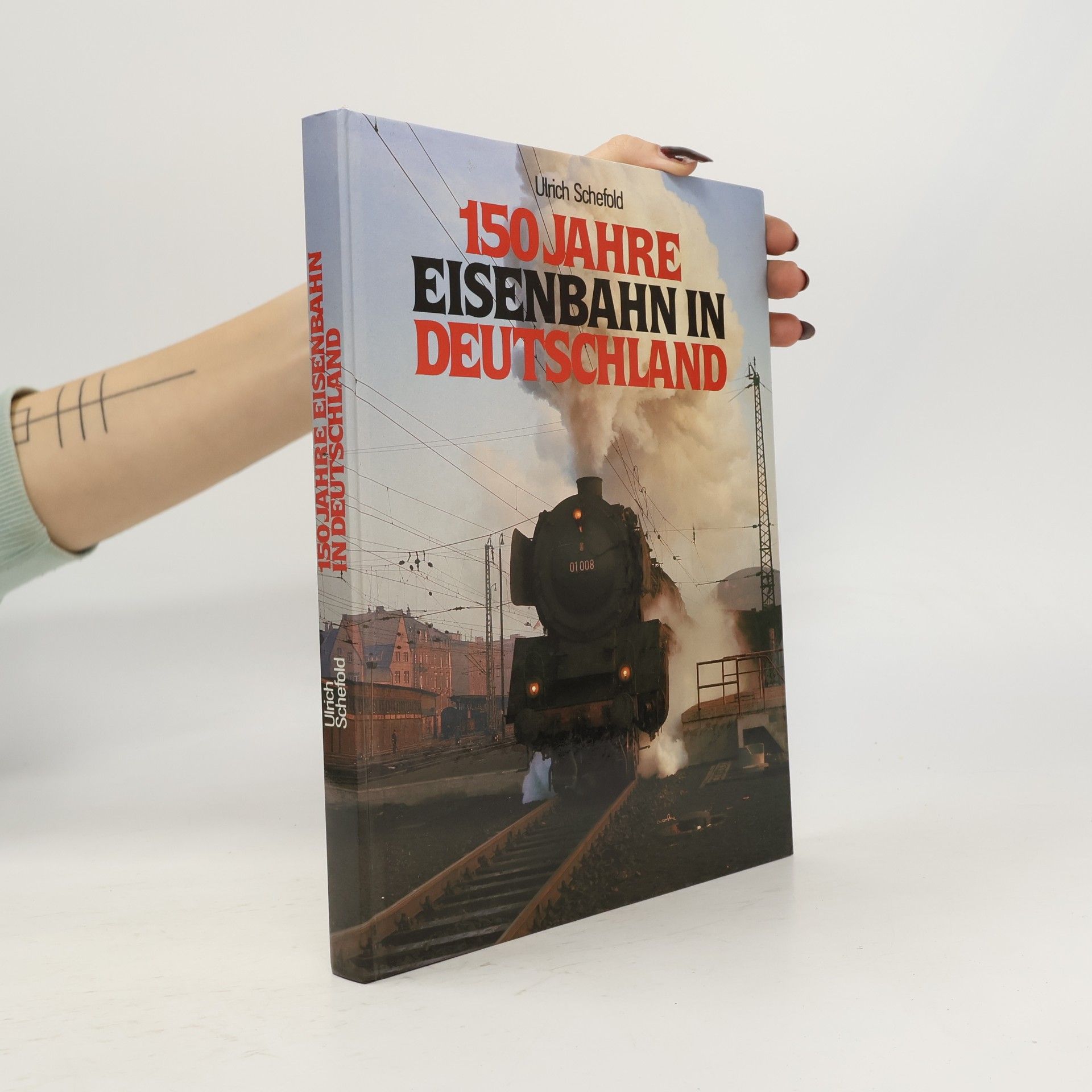 Ulrich Schefold 150 Jahre Eisenbahn in Deutschland