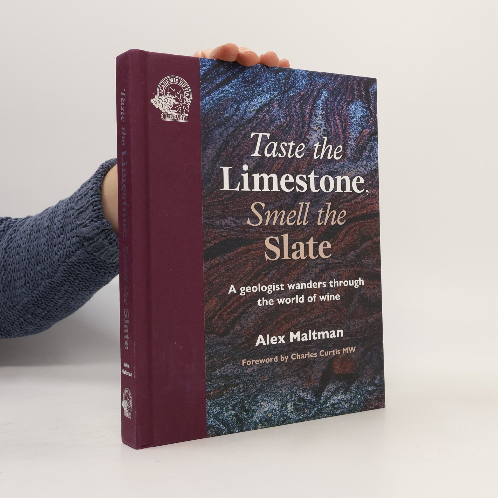 Professor Alex Maltman Academie Du Vin Library: Taste the Limestone, Smell the Slate