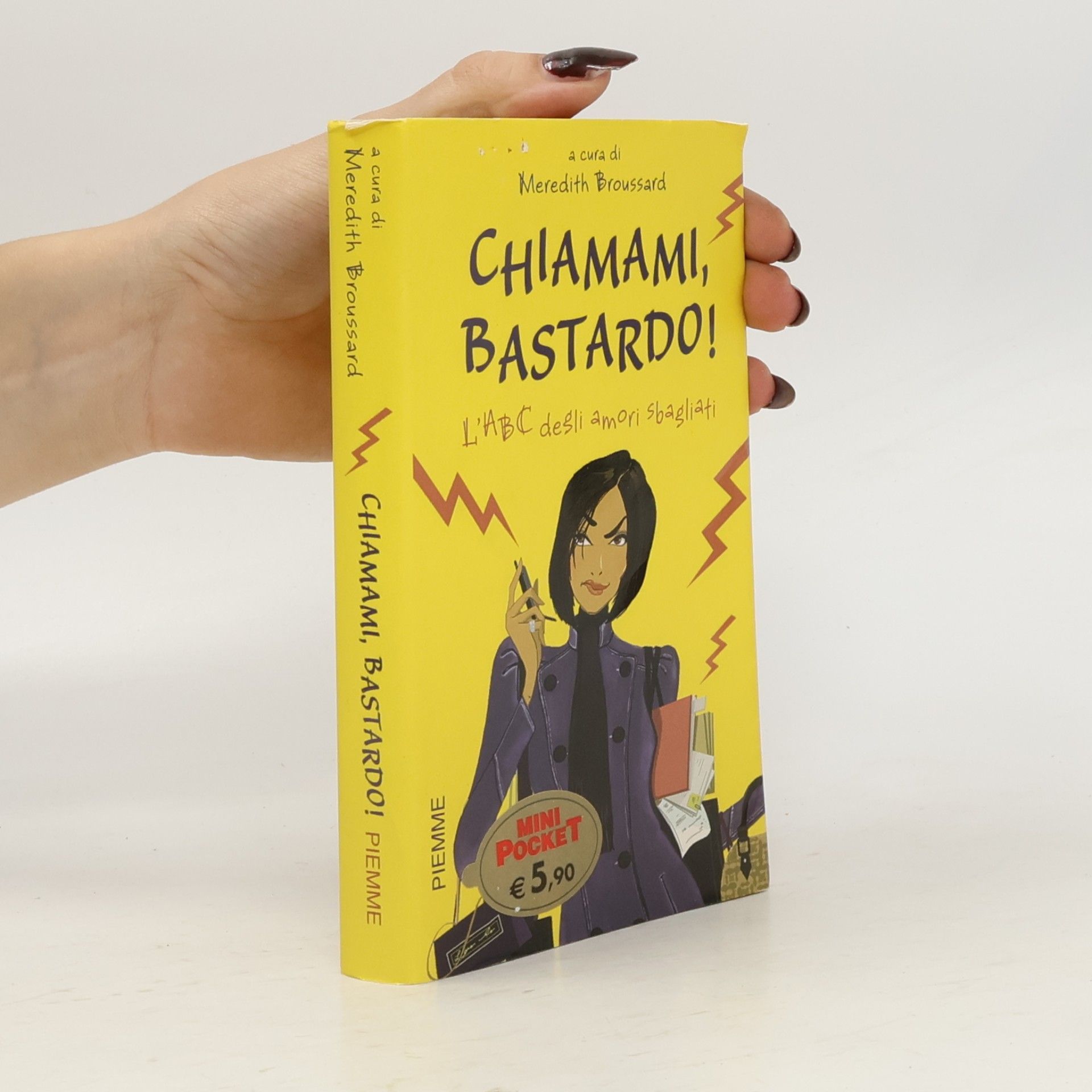 Meredith Broussard Chiamami, bastardo! L'ABC degli amori sbagliati