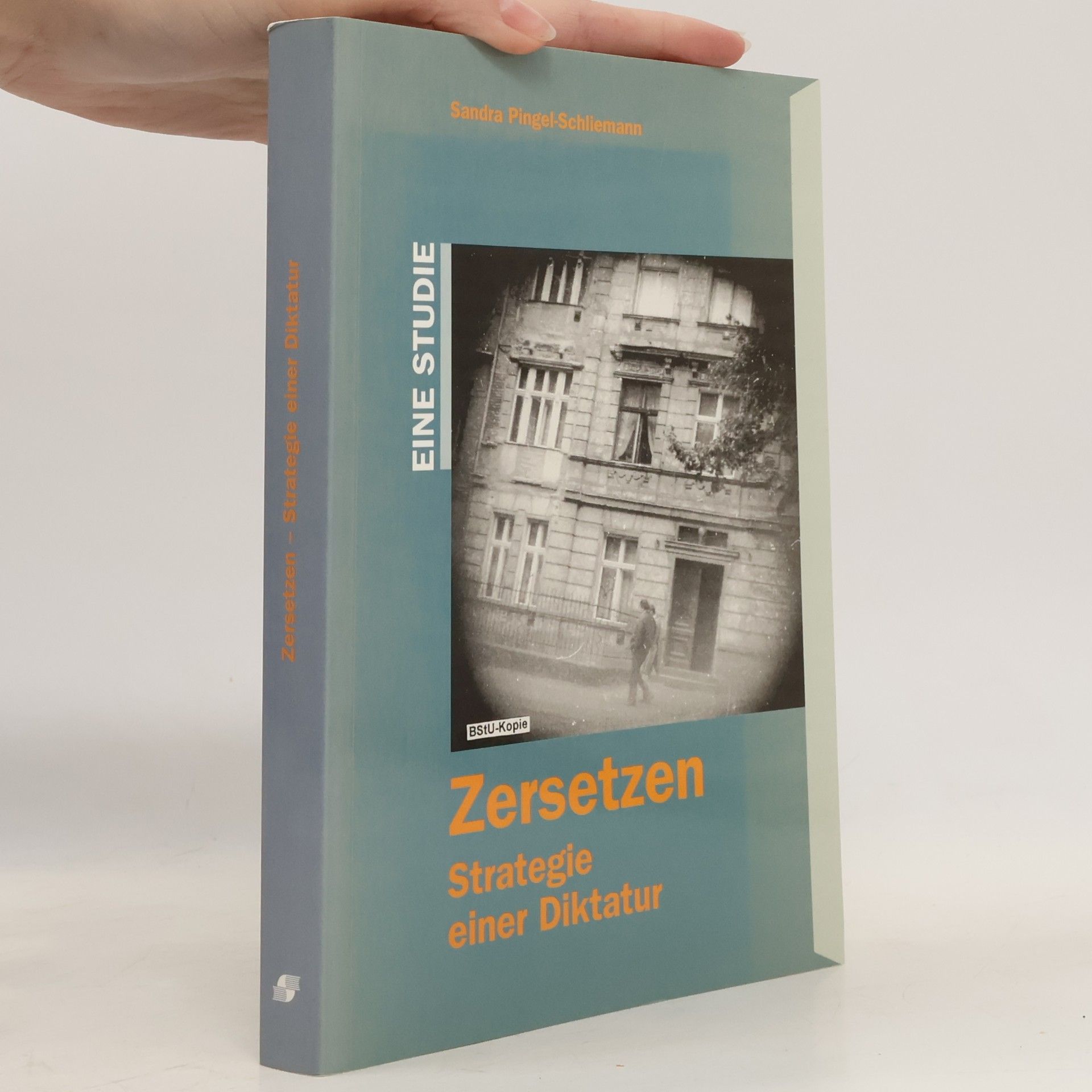 Zersetzen. Strategie einer Diktatur