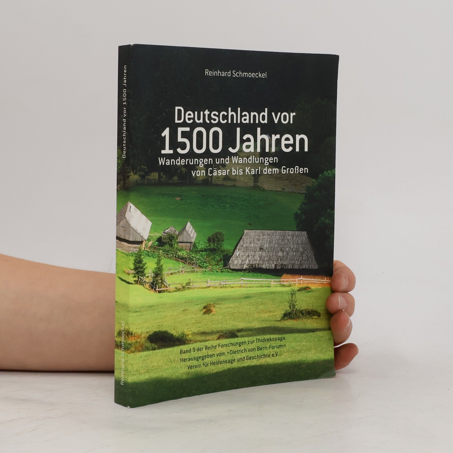 Dietrich von Bern-Forum Verein für Heldensage und Geschichte e.V. Forschungen zur Thidrekssaga - 9: Deutschland vor 1500 Jahren