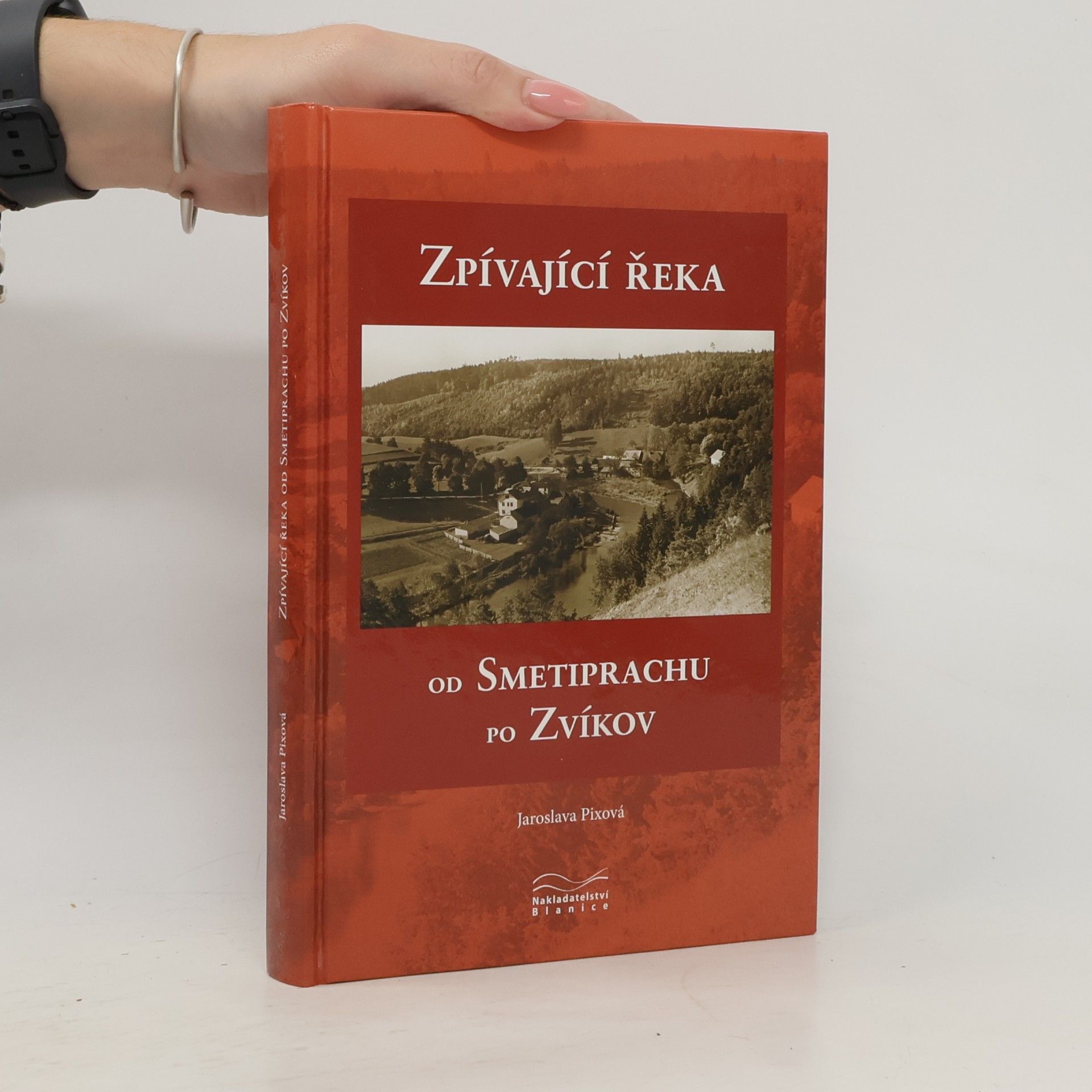 Jaroslava Pixová Zpívající řeka od Smetiprachu po Zvíkov