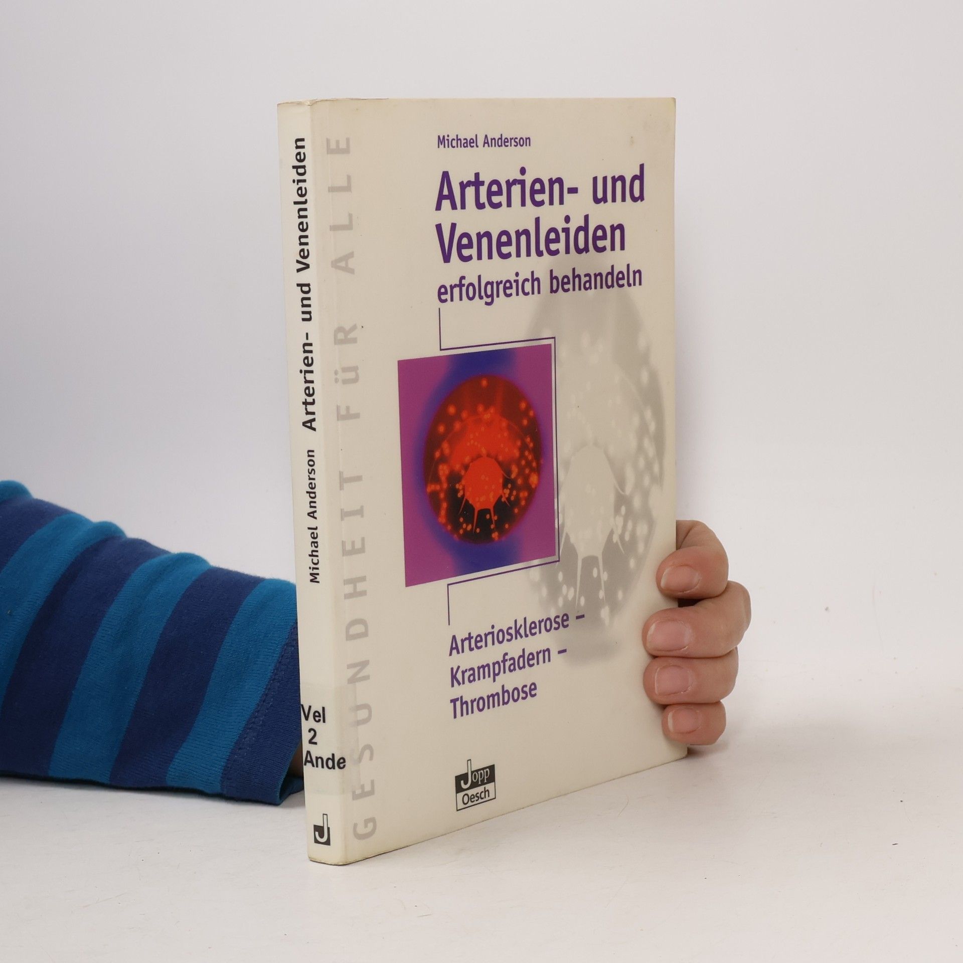 Michael Anderson Gesundheit für Alle: Arterien- und Venenleiden erfolgreich behandeln