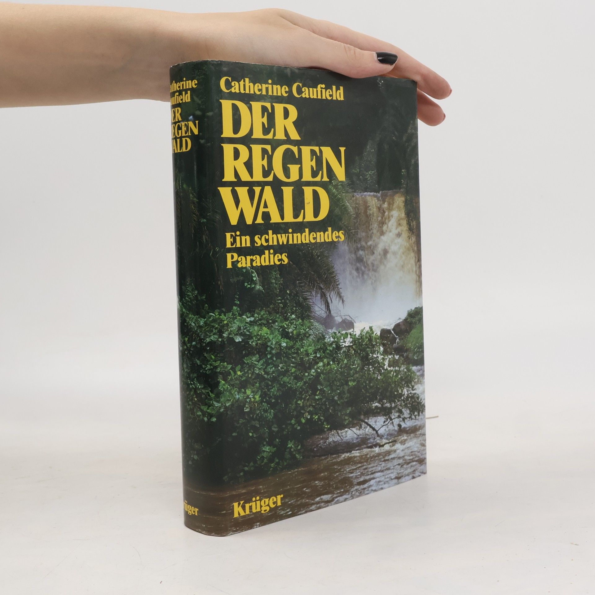 Catherine Caufield Der Regenwald
