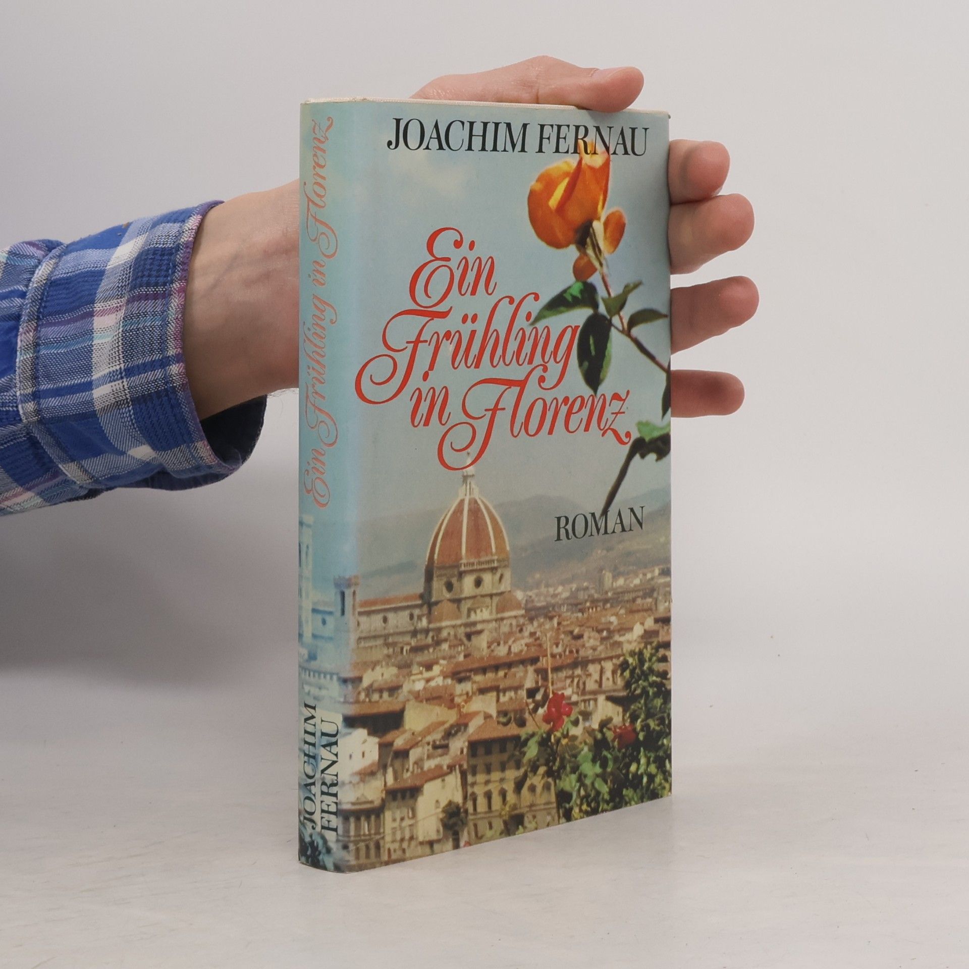 Joachim Fernau Ein Frühling in Florenz