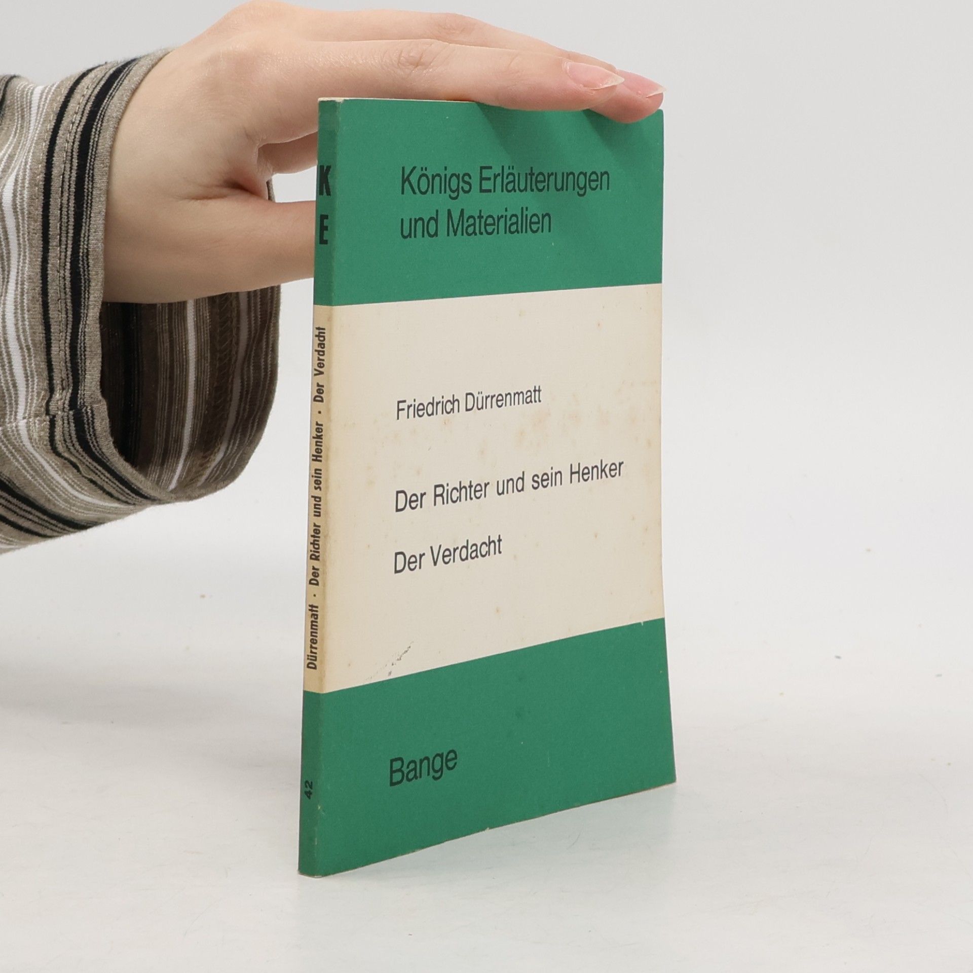 Friedrich Dürrenmatt Königs Erläuterungen und Materialien - 42: Der Richter und sein Henker. Der Verdacht