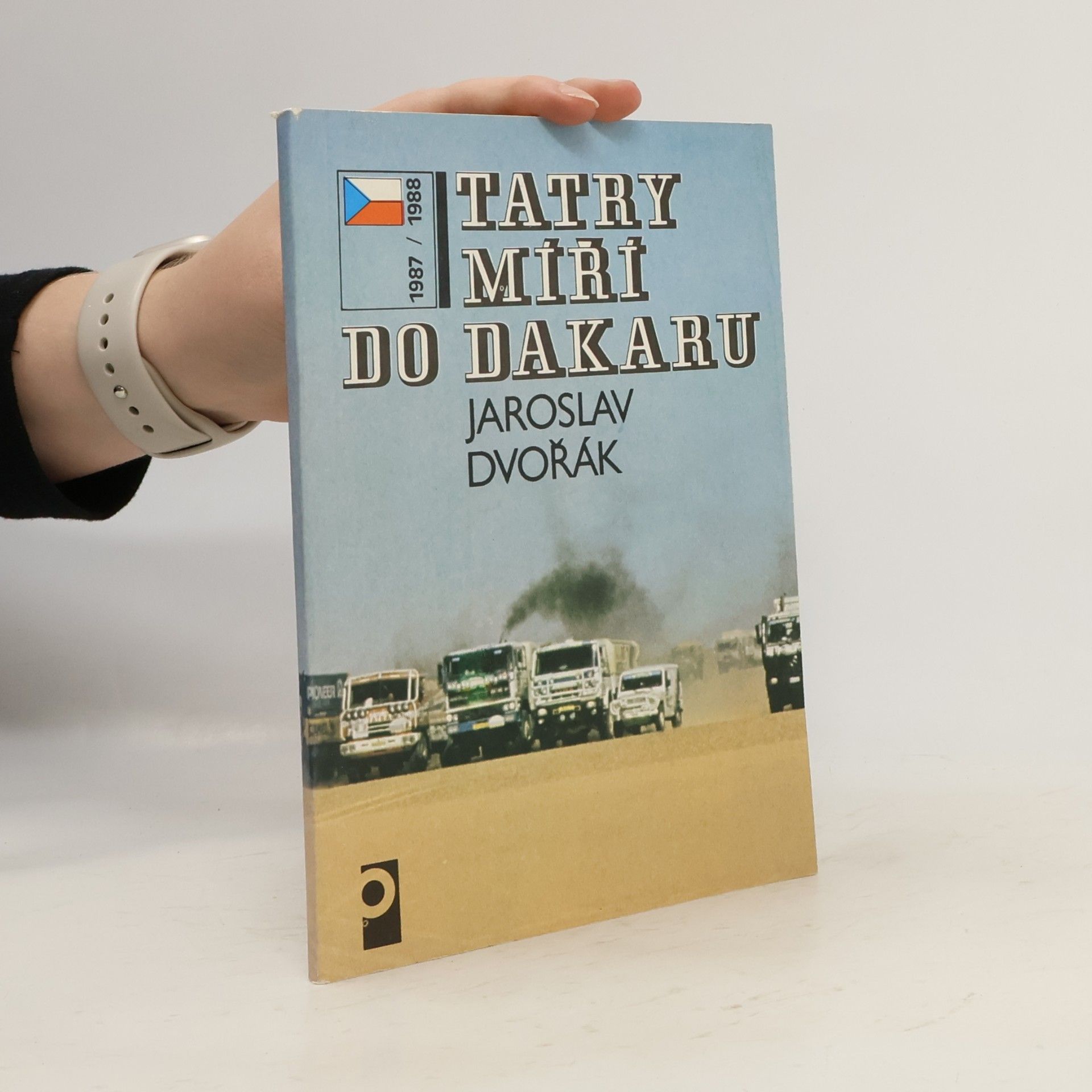 Jaroslav Dvořák Tatry míří do Dakaru. 1987 / 1988