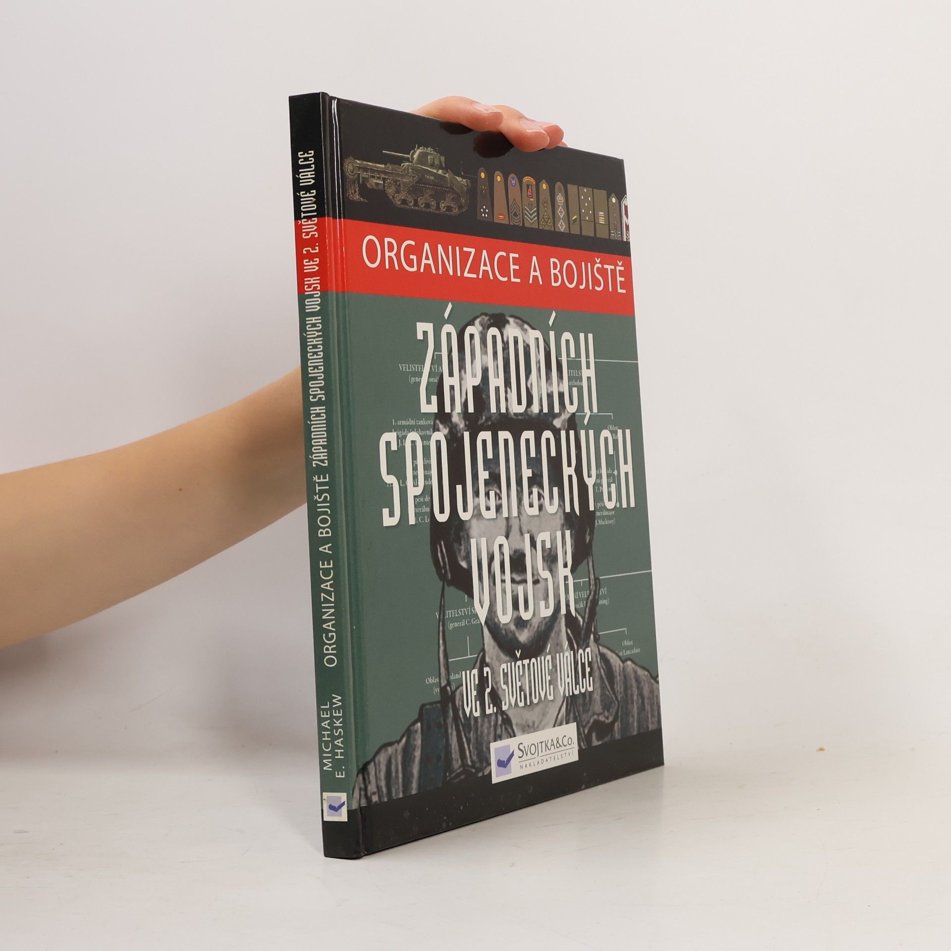 Michael E. Haskew Organizace a bojiště západních spojeneckých vojsk ve 2. světové válce