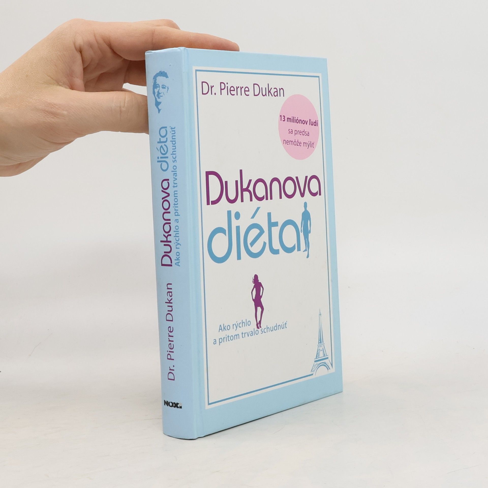 Pierre Dukan Dukanova diéta : ako rýchlo a pritom trvalo schudnúť