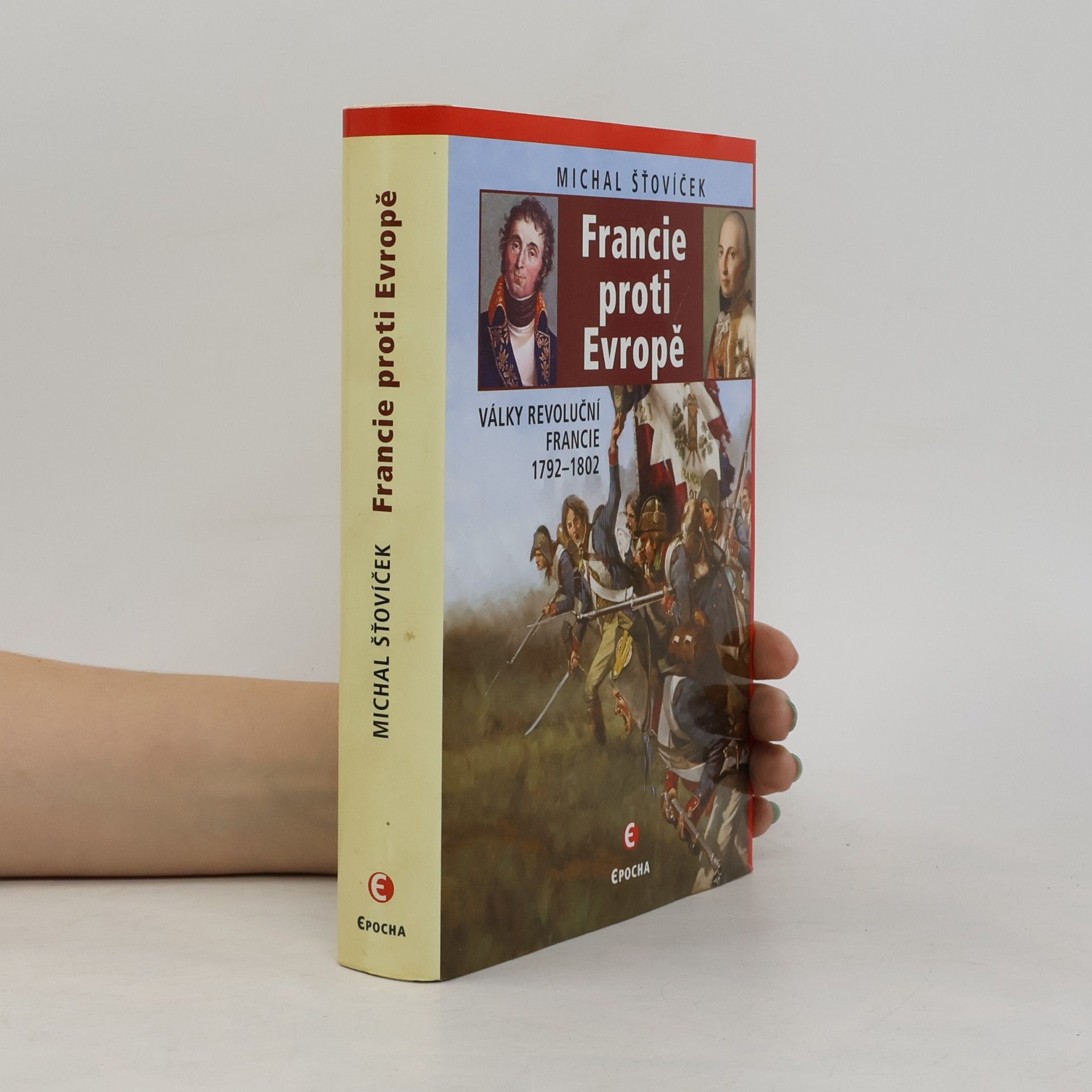 Francie proti Evropě : války revoluční Francie 1792-1802
