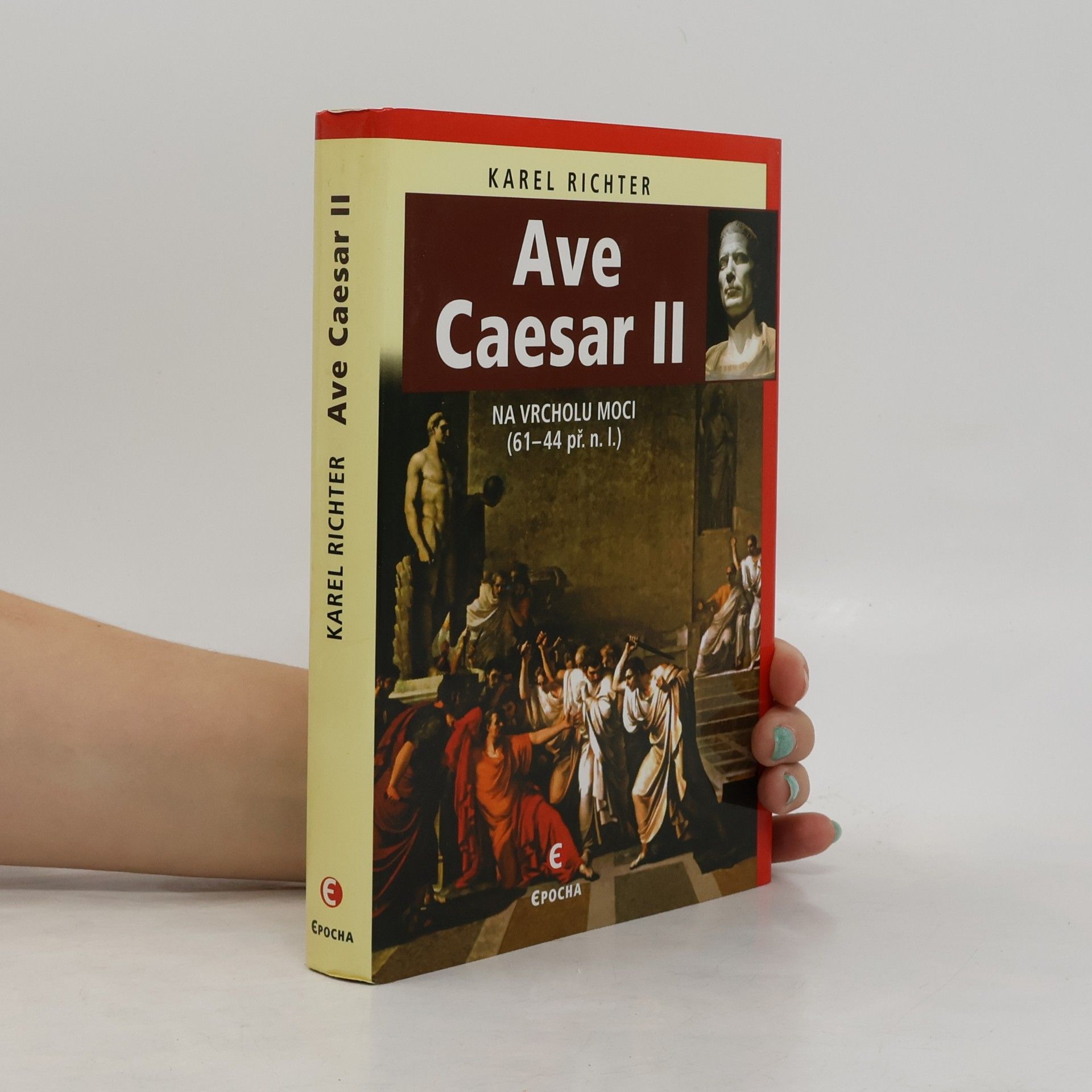 Karel Richter Ave Caesar II: Na vrcholu moci (61-44 př.n.l.)