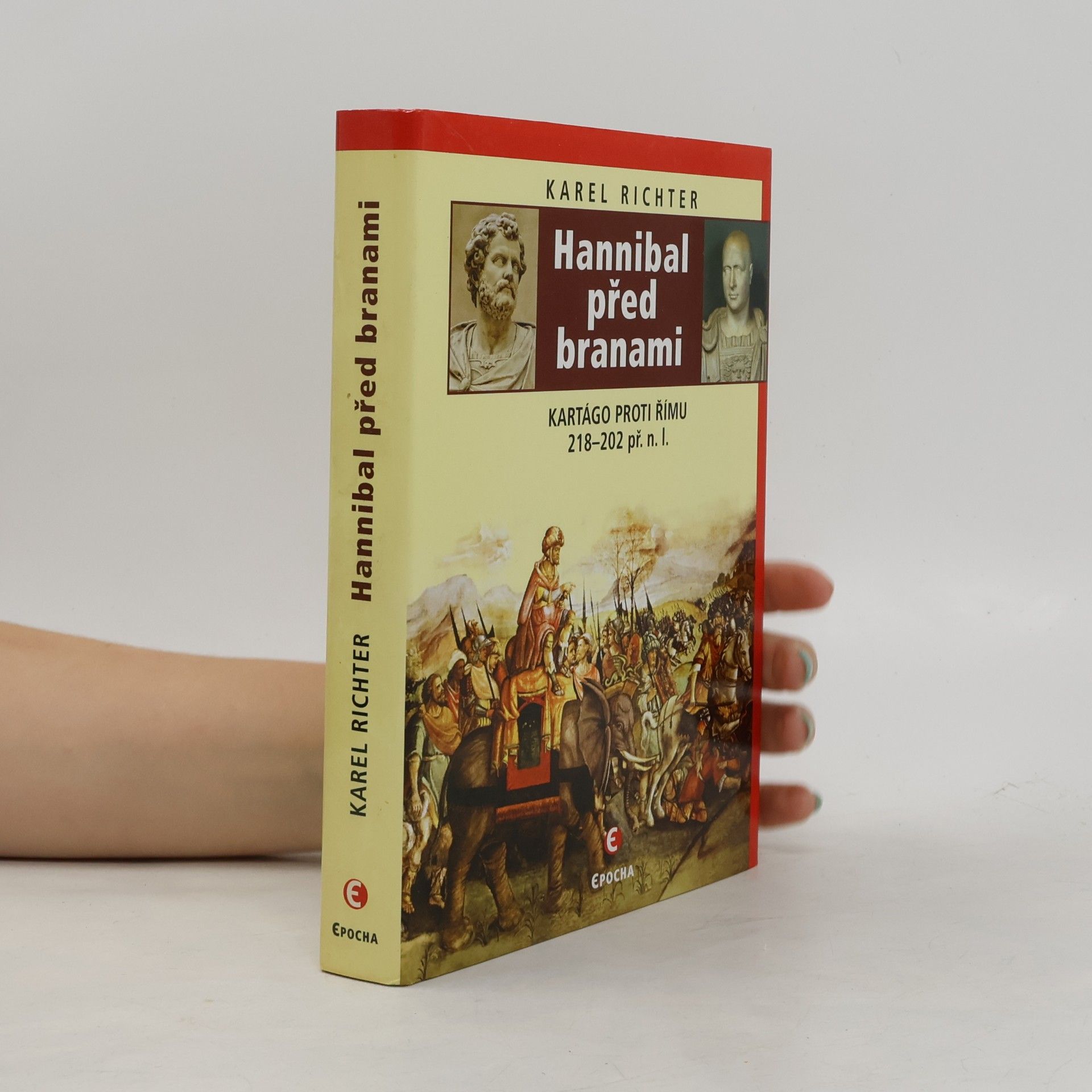 Karel Richter Hannibal před branami: Kartágo proti Římu 218-202 př.n.l.