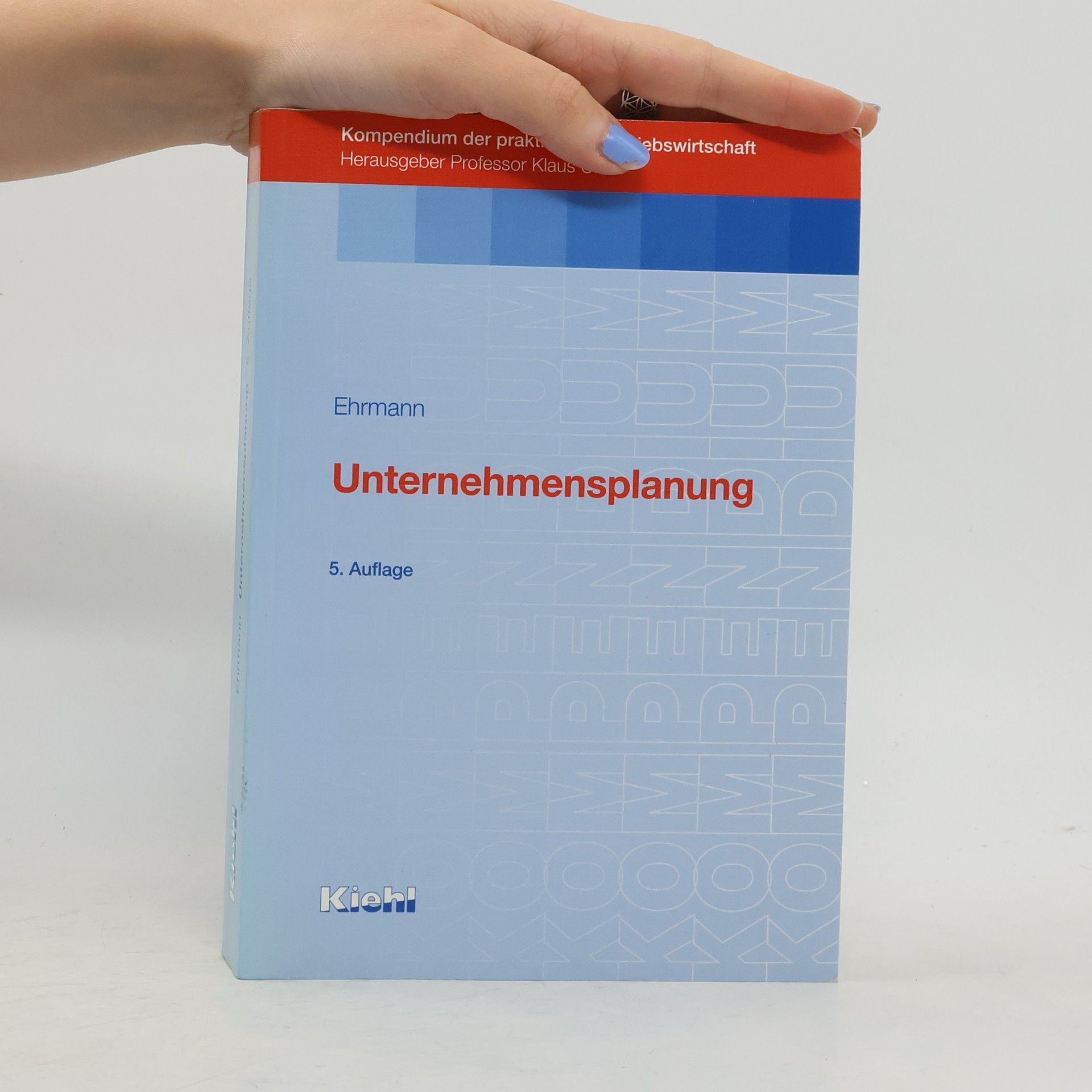 Kompendium der praktischen Betriebswirtschaft: Unternehmensplanung - 5. Auflage