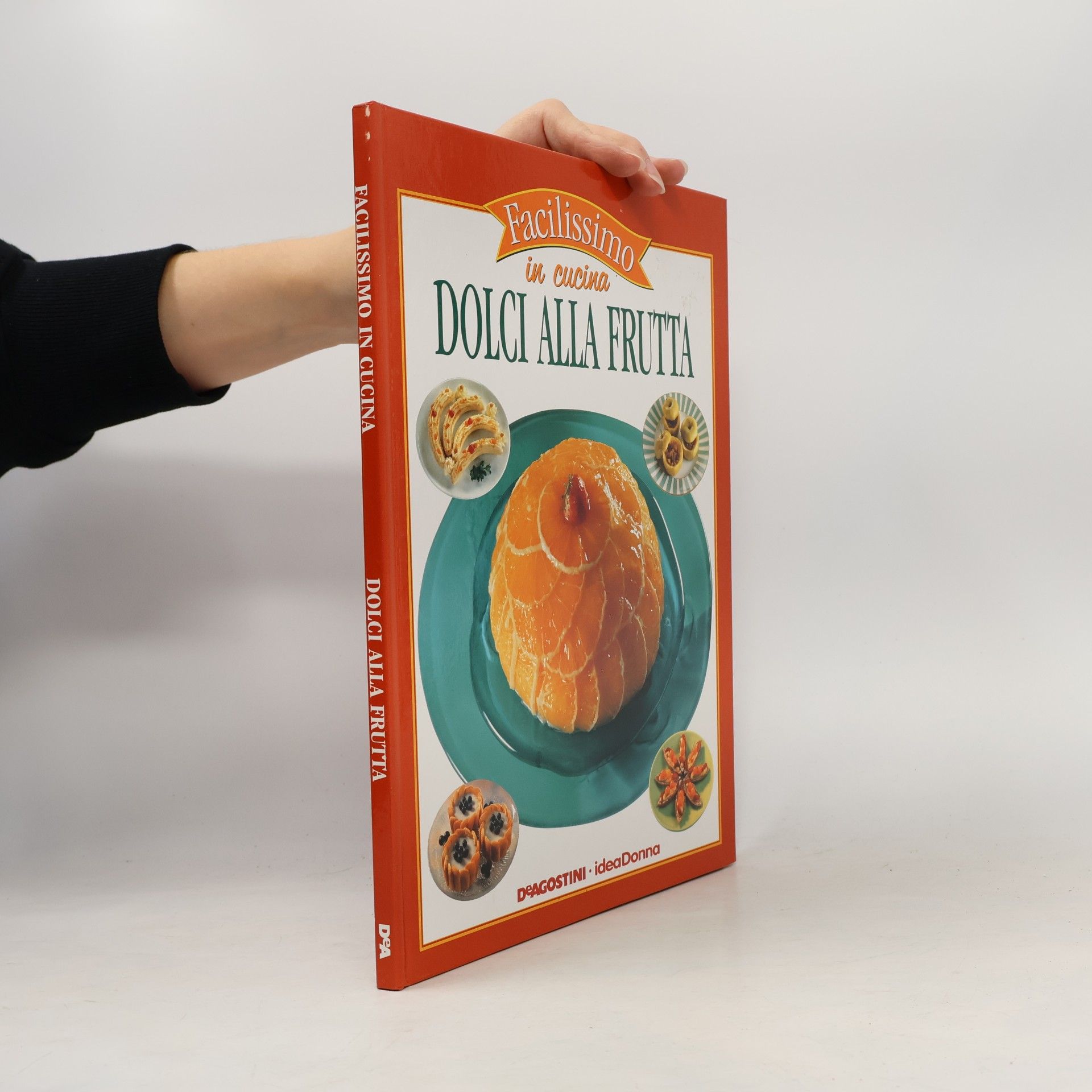 Tony Sarcina Facilissimo in cucina. Dolci alla frutta