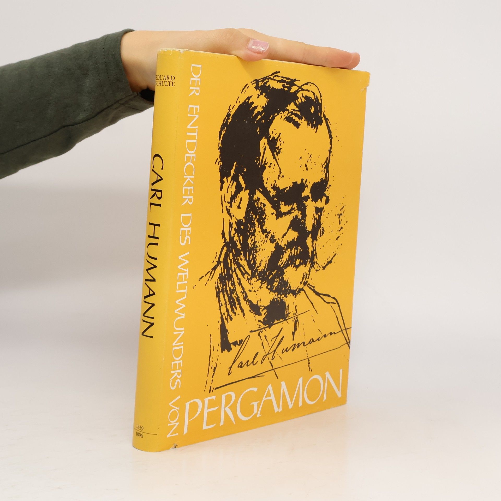 Carl Humann, der Entdecker des Weltwunders von Pergamon