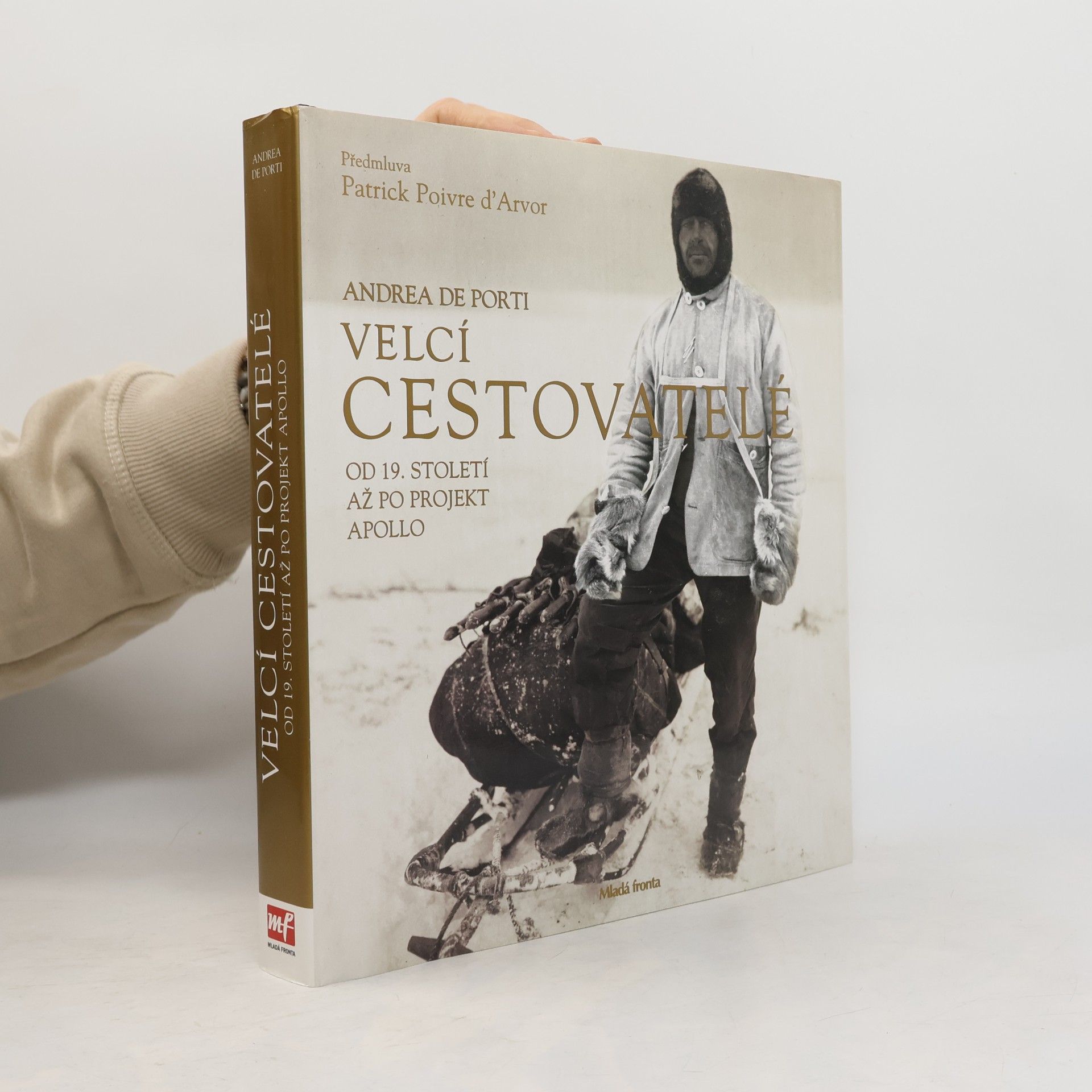 Patrick Poivre d'Arvor Velcí cestovatelé. Od 19. století až po projekt Apollo