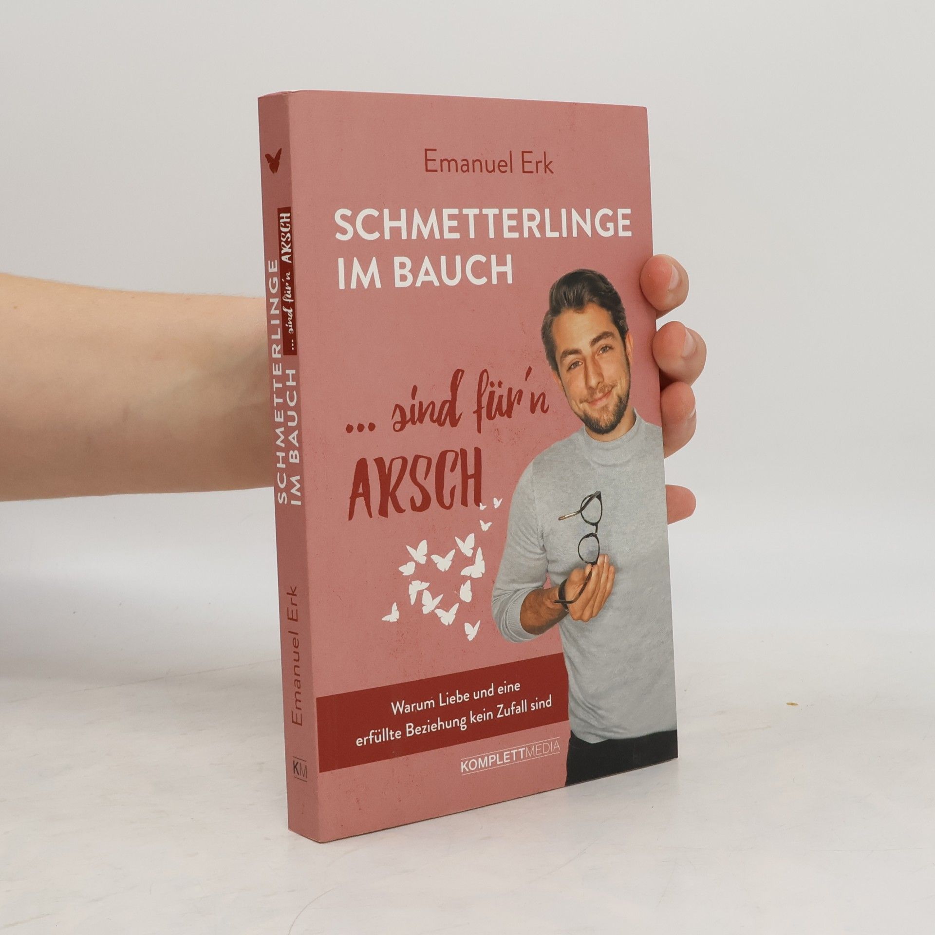 Emanuel Erk Schmetterlinge im Bauch sind für‘n Arsch