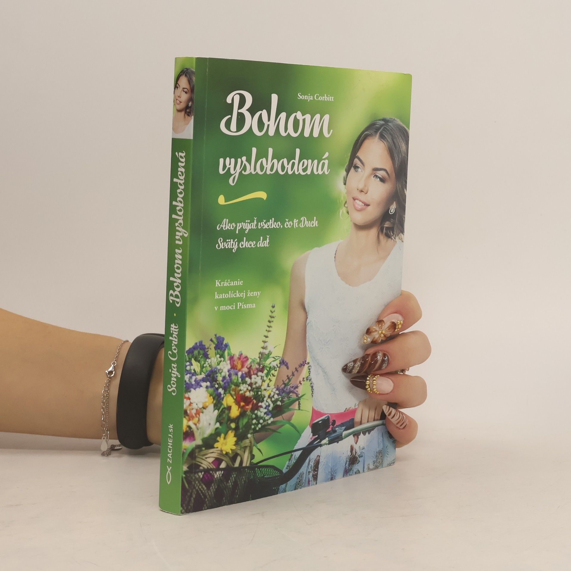 Sonja Corbitt Bohom vyslobodená: Ako prijať všetko, čo ti Duch Svätý chce dať