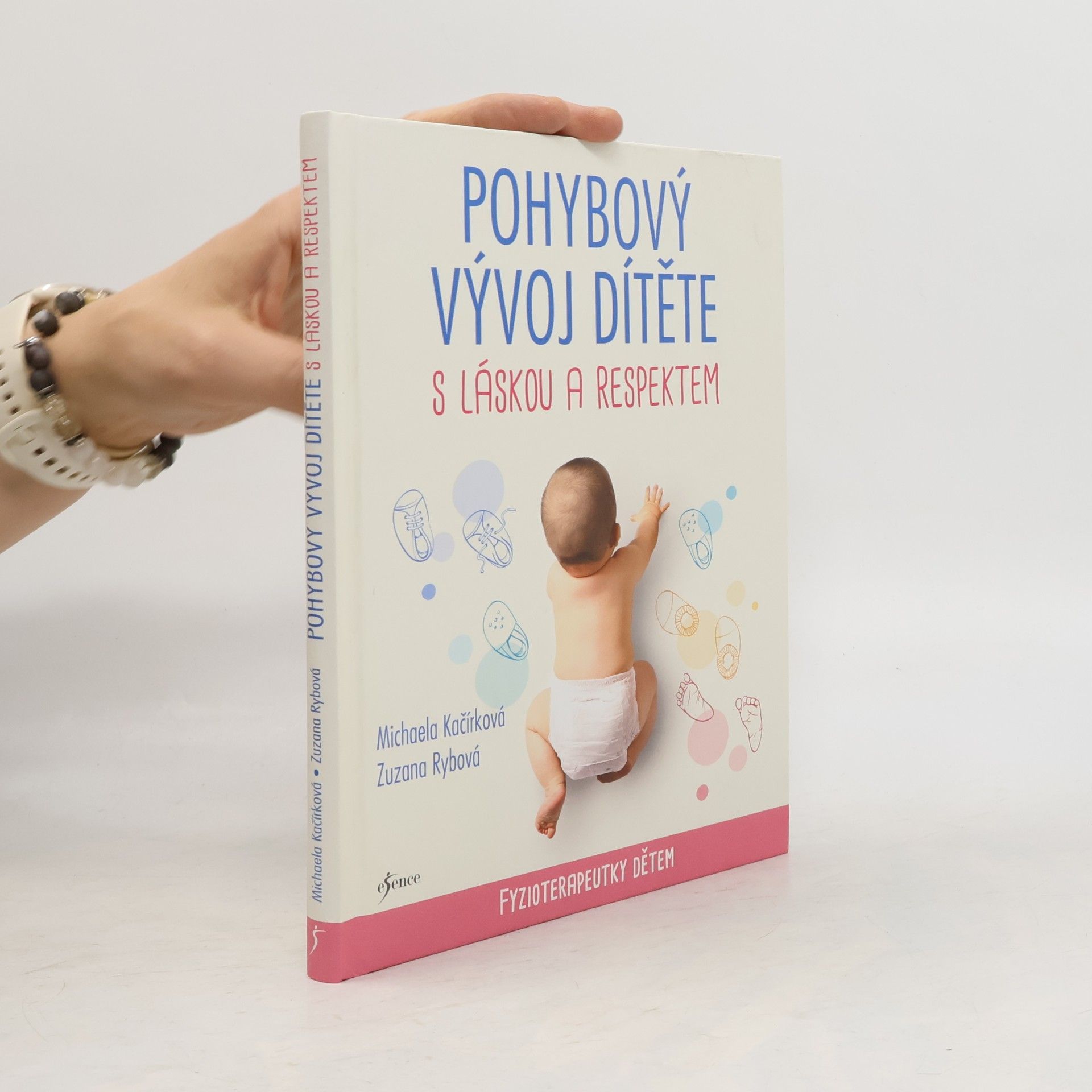 Zuzana Rybová Pohybový vývoj dítěte s láskou a respektem : fyzioterapeutky dětem