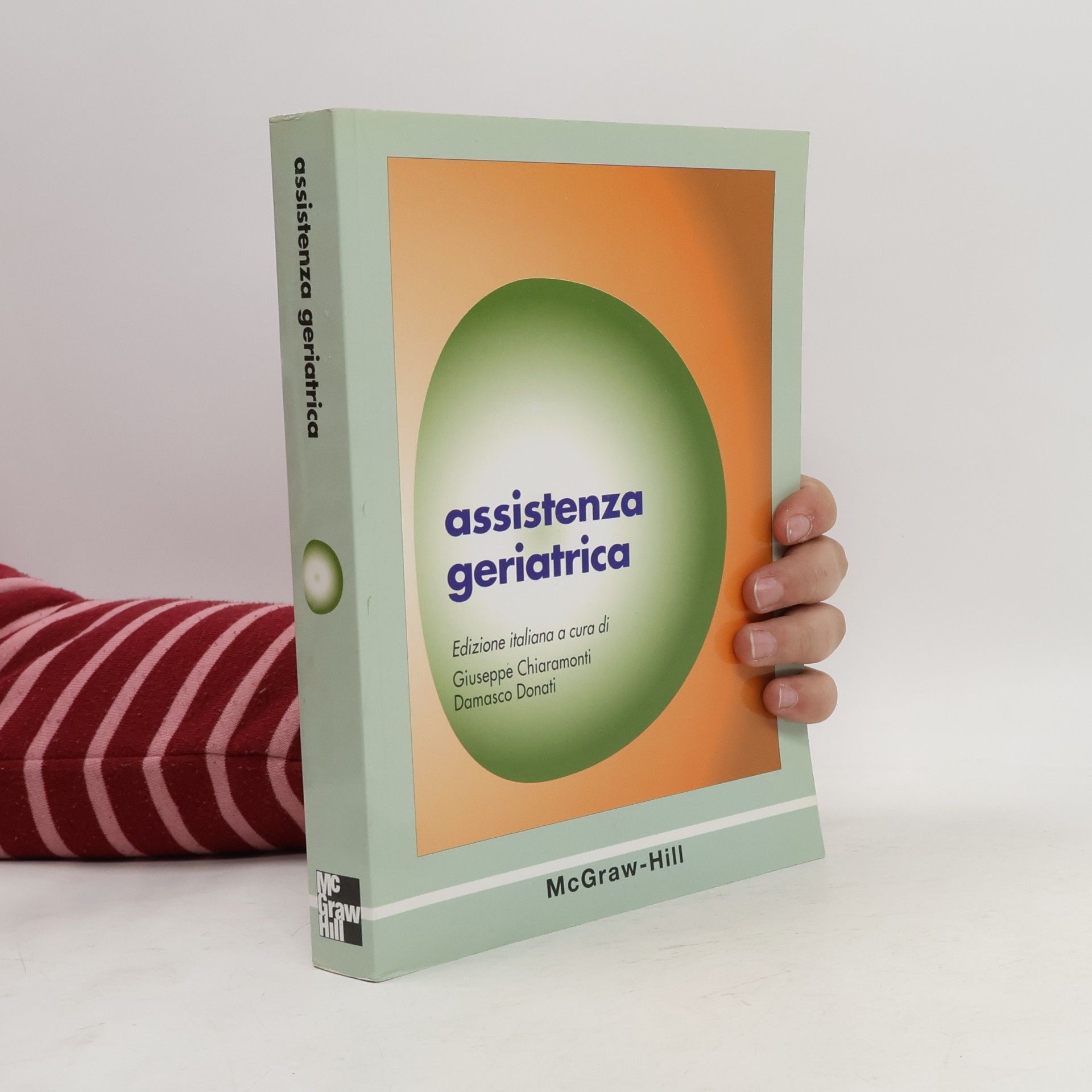 Damasco Donati Biblioteca di scienze infermieristiche: Assistenza geriatrica Edizione italiana a cura di Giuseppe Chiaramonti Damasco Donati