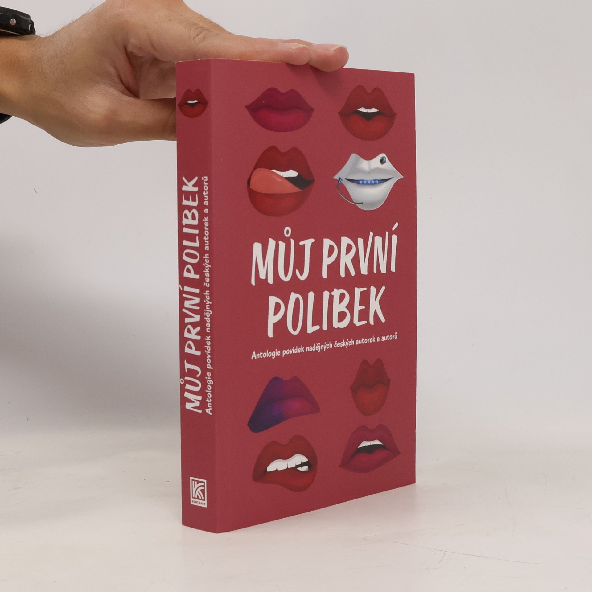 Autorenkollektiv Můj první polibek : antologie povídek nadějných českých autorek a autorů