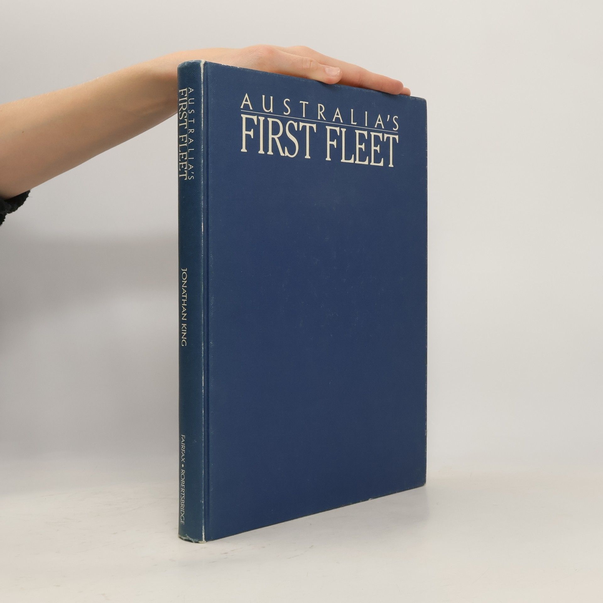 Jonathan King Australia's First Fleet