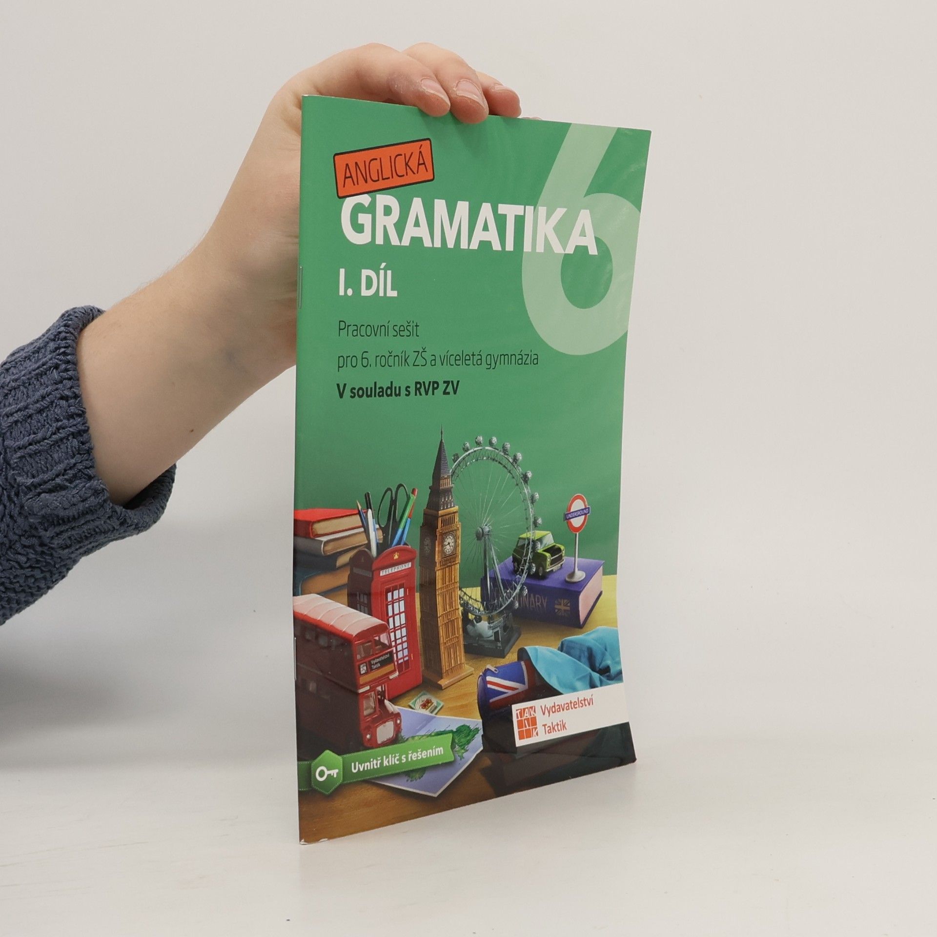 Anglická gramatika 6. 1. díl. Pracovní sešit pro 6. ročník ZŠ a víceletá gymnázia. V souladu v RVP ZV