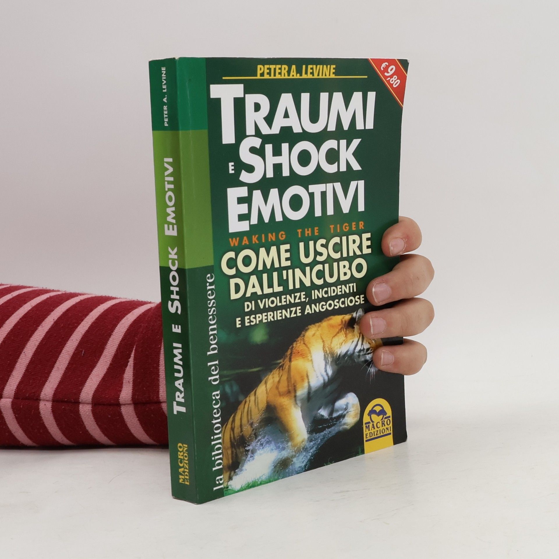 La biblioteca del benessere: Traumi e shock emotivi. Come uscire dall'incubo di violenze, incidenti e esperienze angosciose