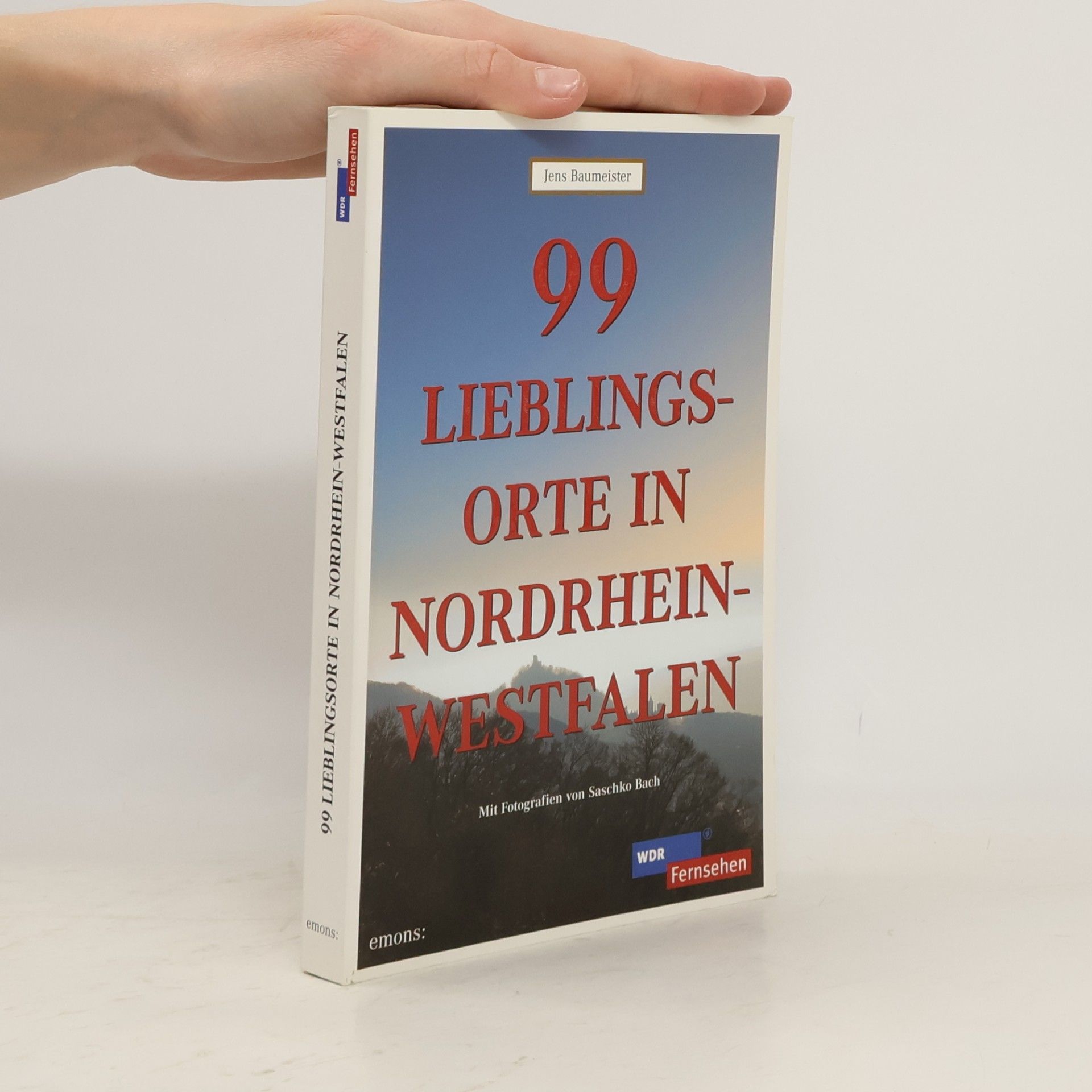 Jens Baumeister 99 Lieblingsorte in Nordrhein-Westfalen