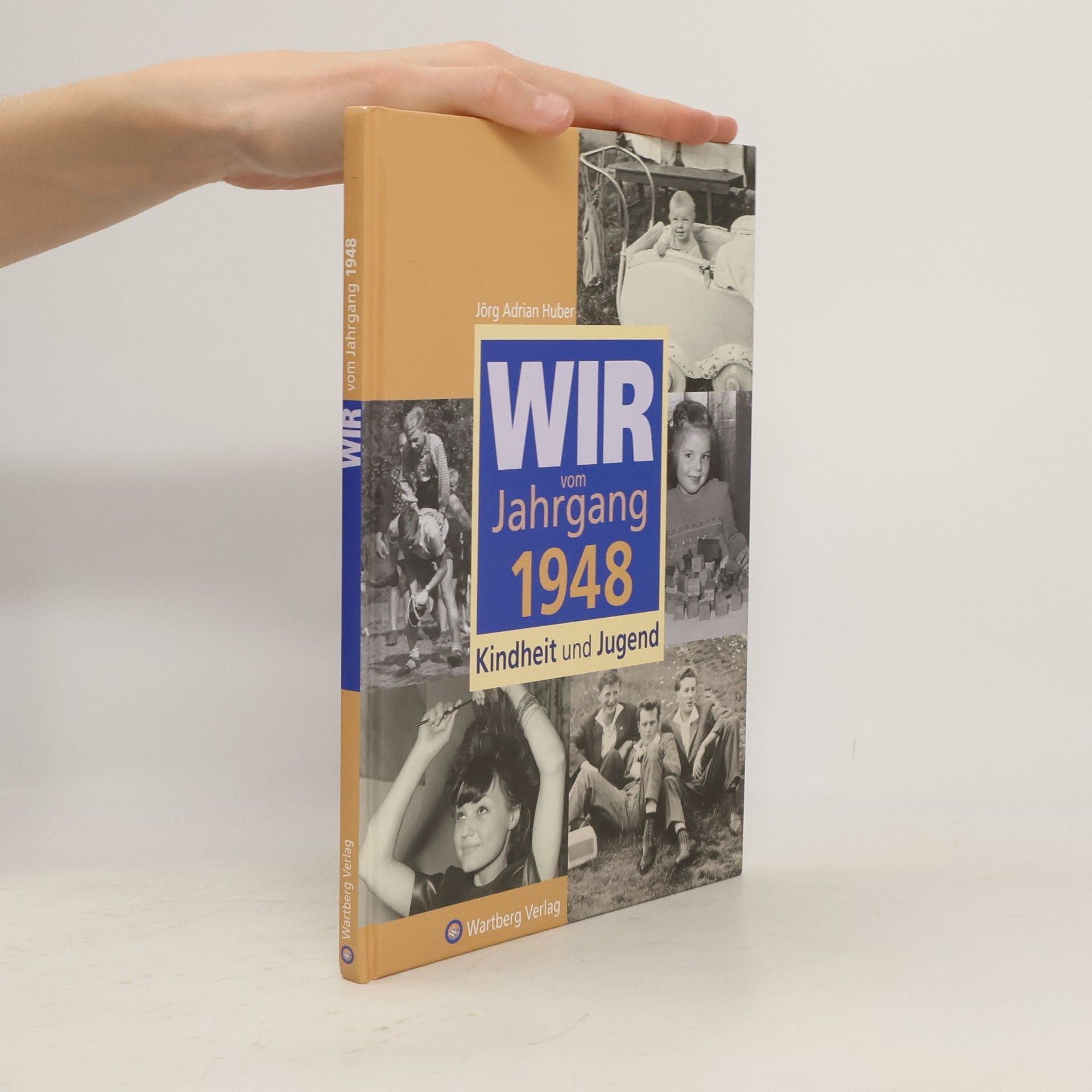 Jörg Adrian Huber Wir vom Jahrgang 1948