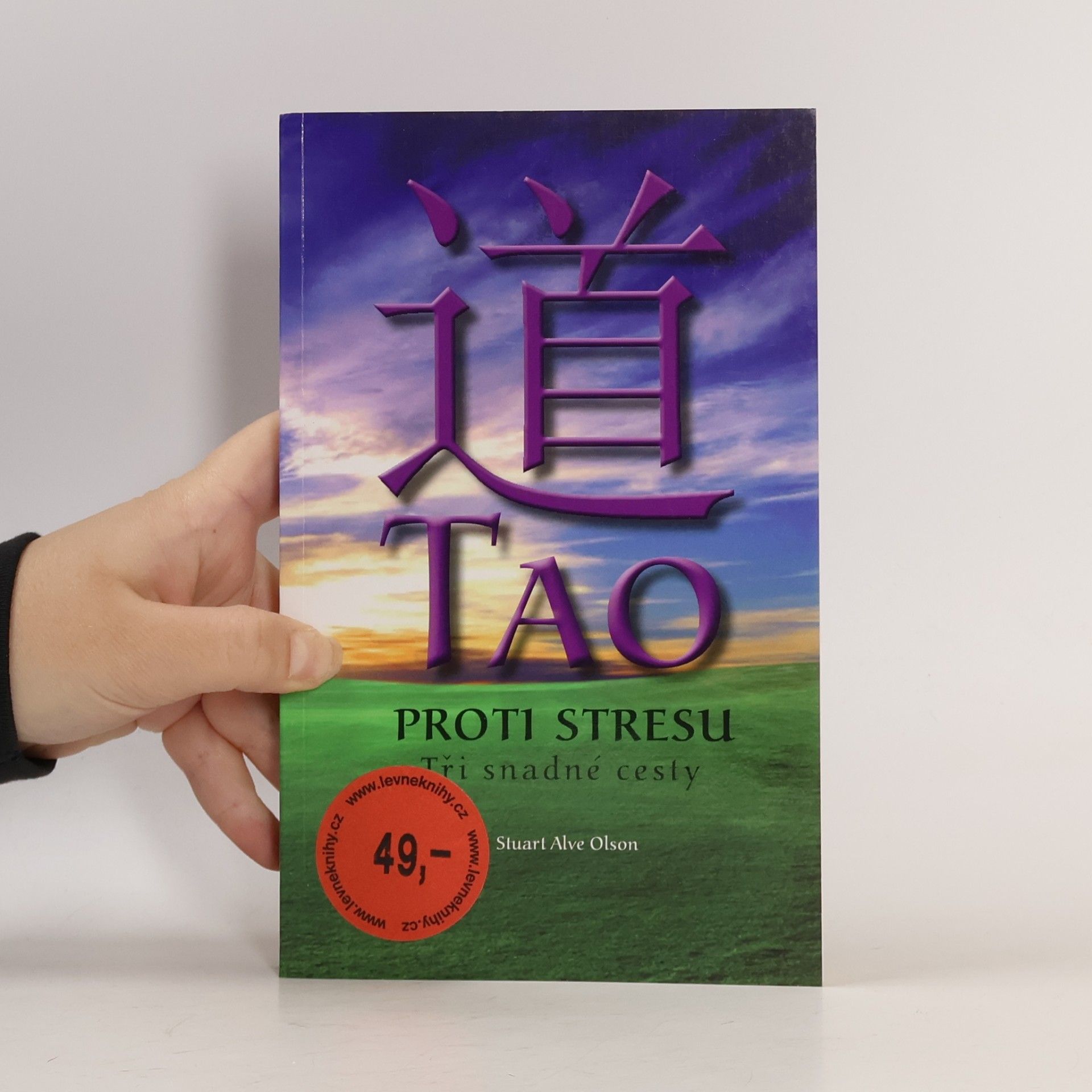 Stuart Alve Olson Tao proti stresu. Tři snadné cesty