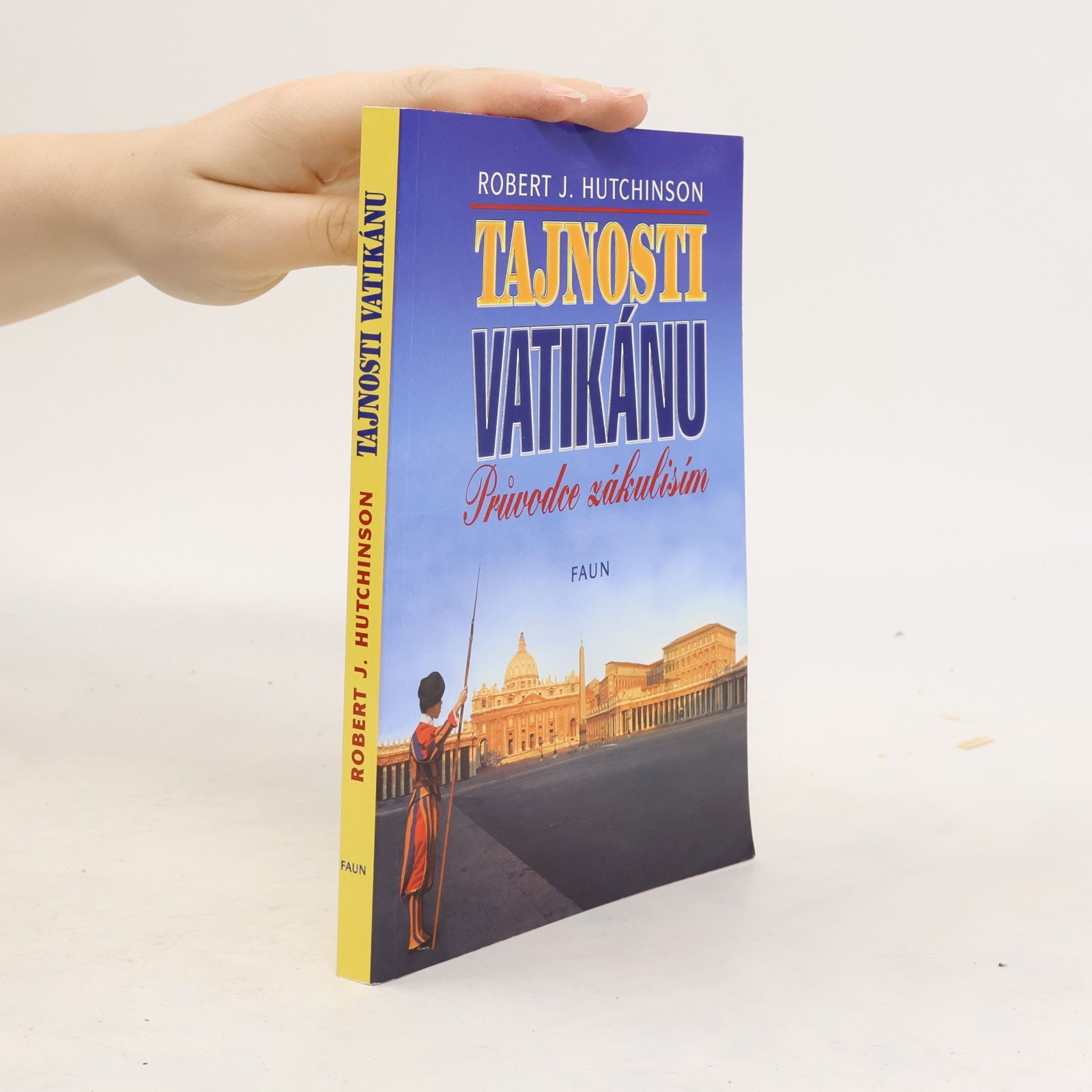 Robert Hutchinson Tajnosti Vatikánu - Průvodce zákulisím