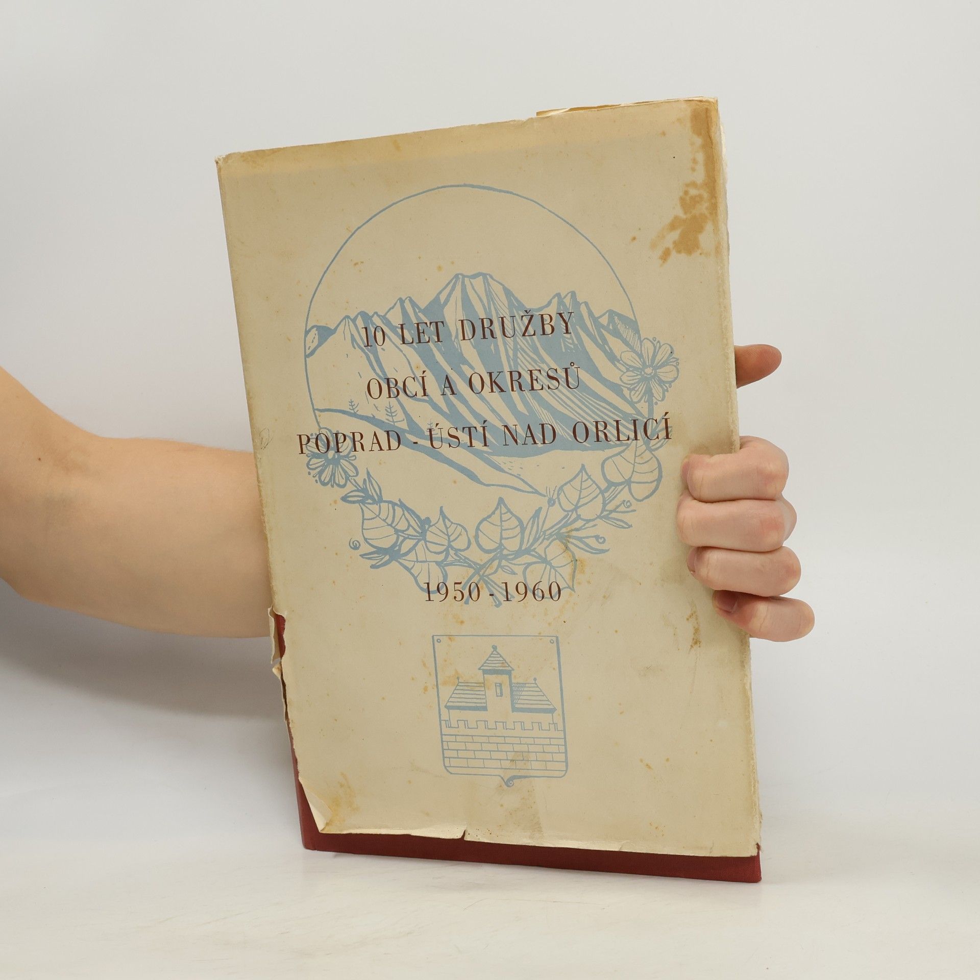 Autorenkollektiv 10 let družby obcí a okresů Poprad - Ústí nad Orlicí. 1950-1960
