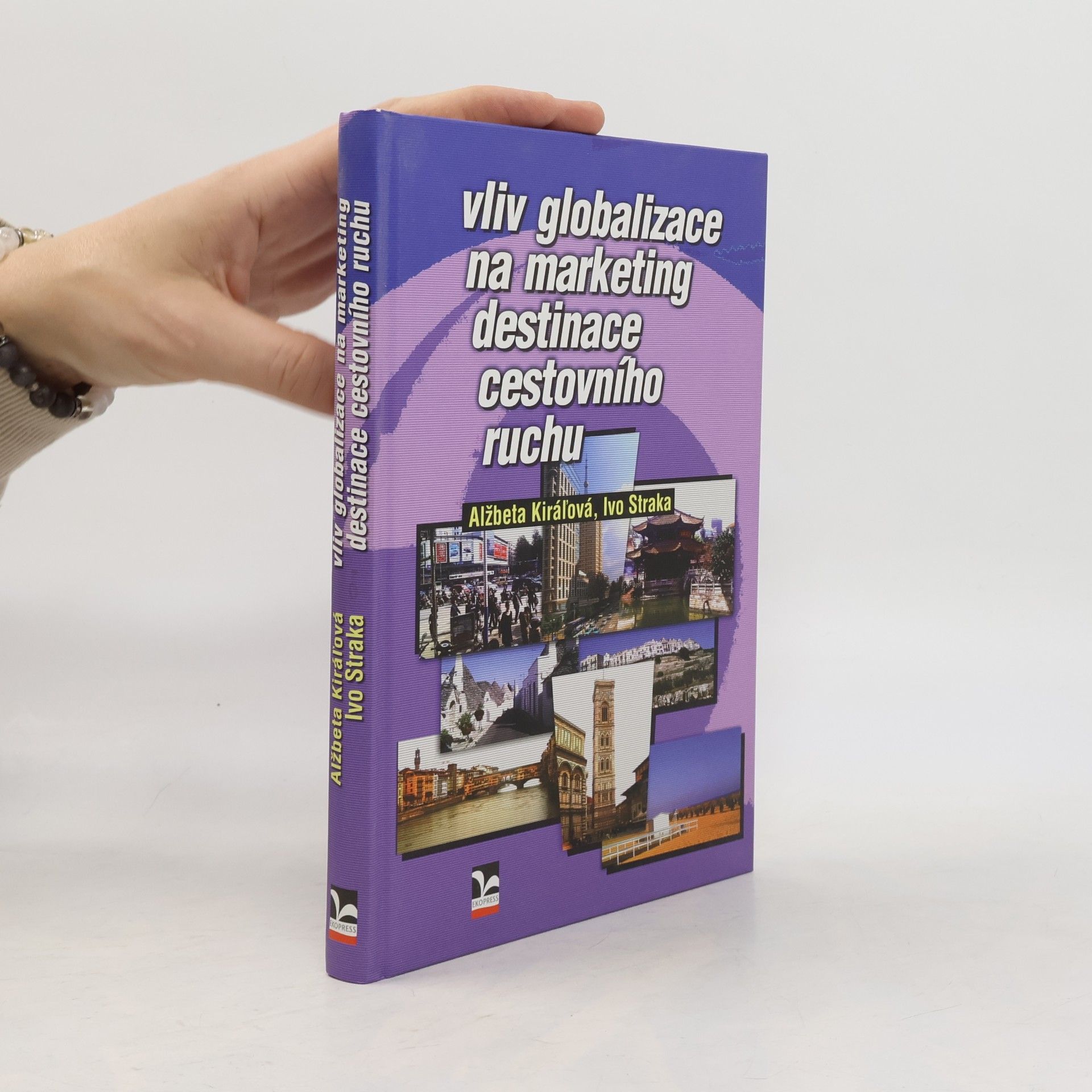 Ivo Straka Vliv globalizace na marketing destinace cestovního ruchu