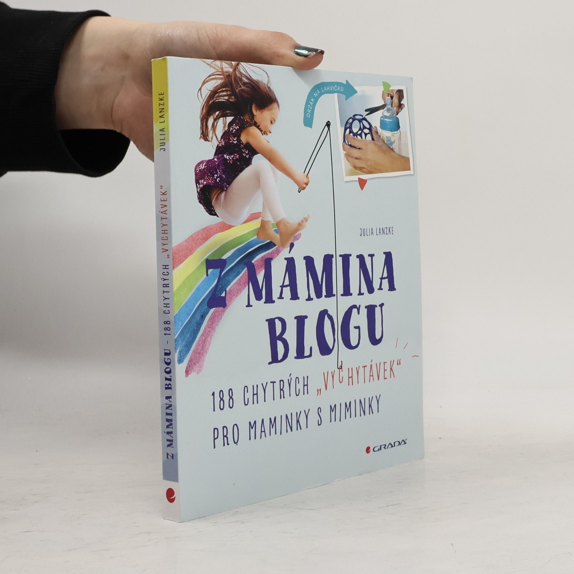 Květa Böhmer Z mámina blogu : 188 chytrých "vychytávek" pro maminky s miminky