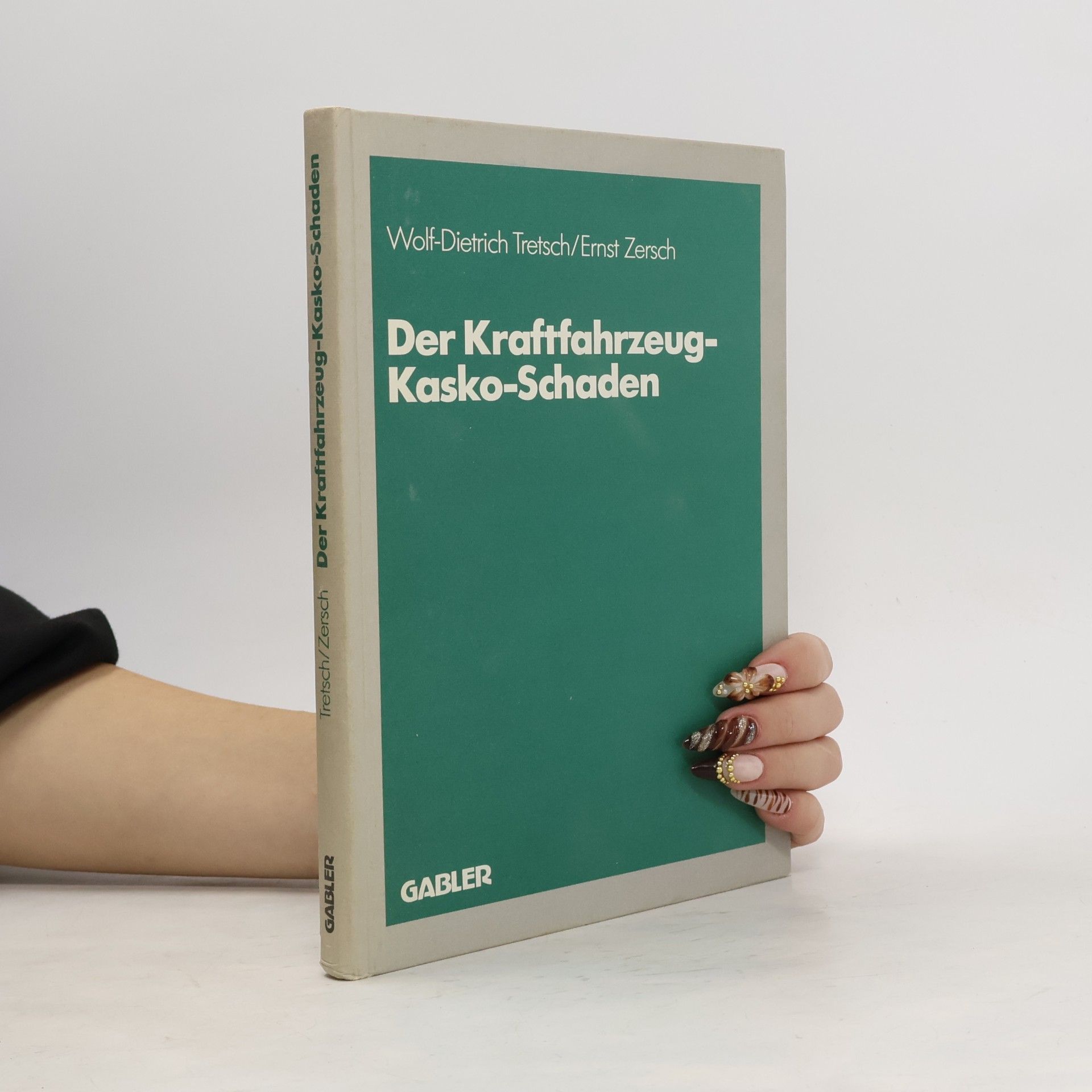 Ernst Zersch Der Kraftfahrzeug-Kasko-Schaden