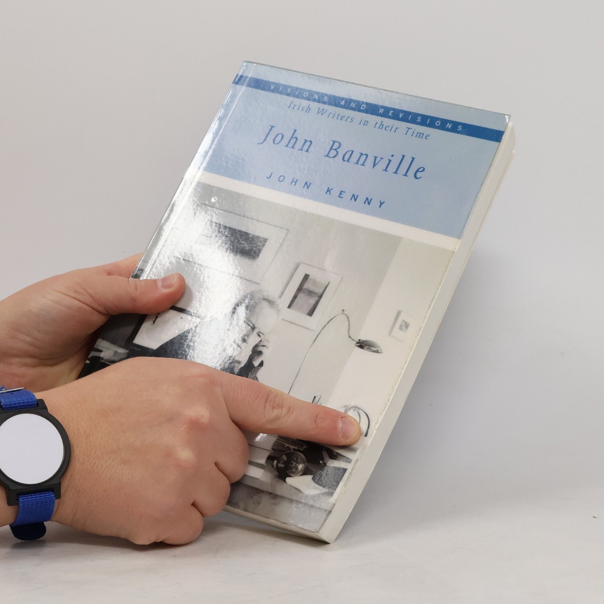 Anthony Kenny Visions and Revisions: Irish Writers in Their Time - 3: John Banville