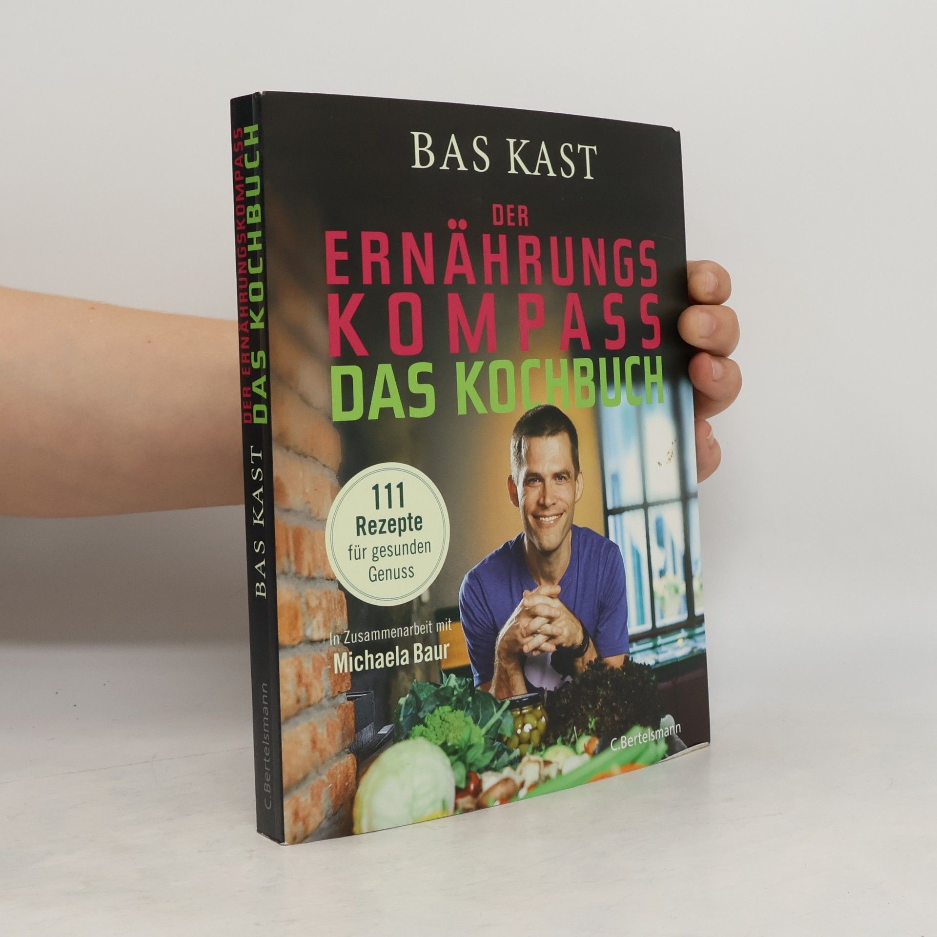 Bas Kast Der Ernährungskompass - Das Kochbuch