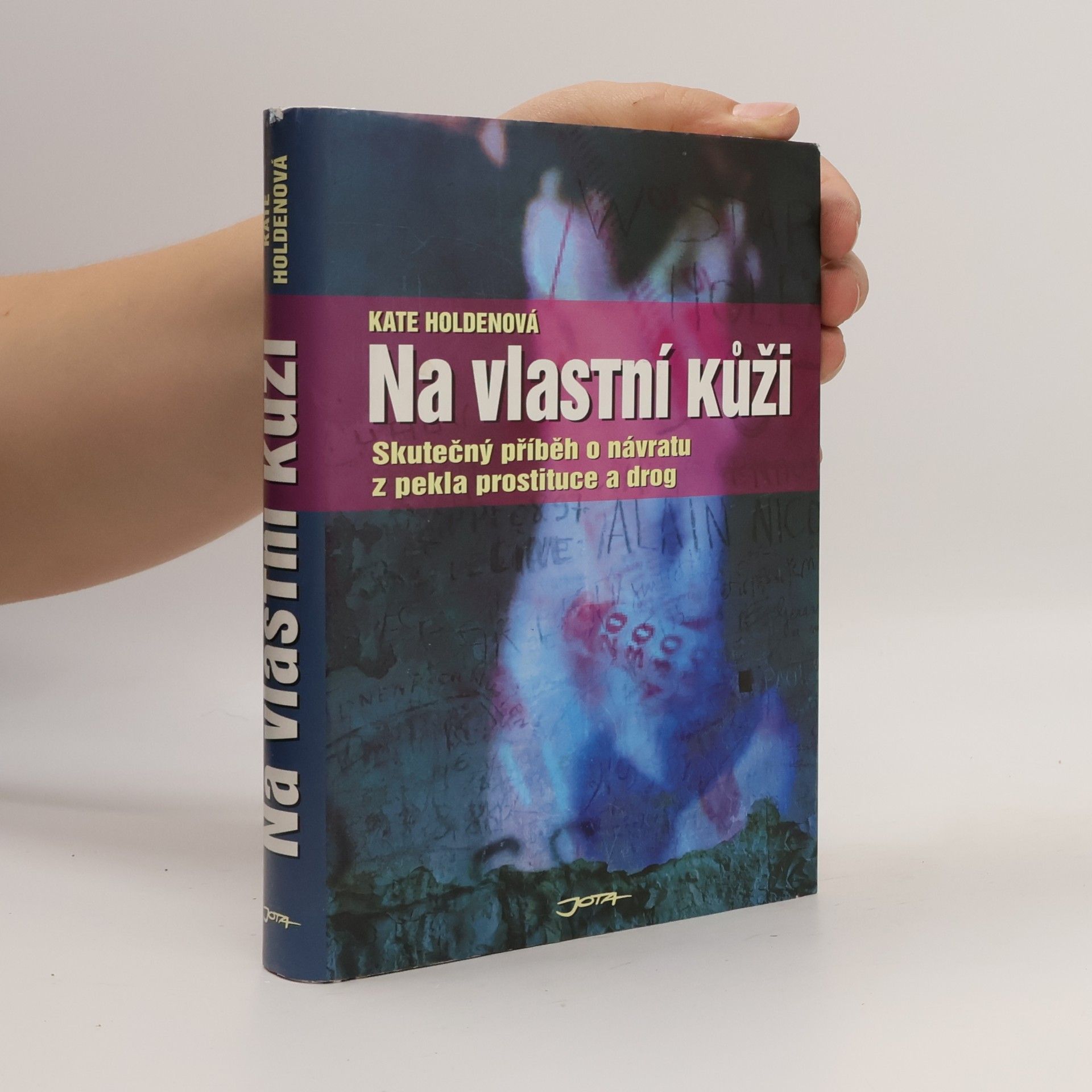 Kate Holden Na vlastní kůži. Skutečný příběh o návratu z pekla prostituce a drog