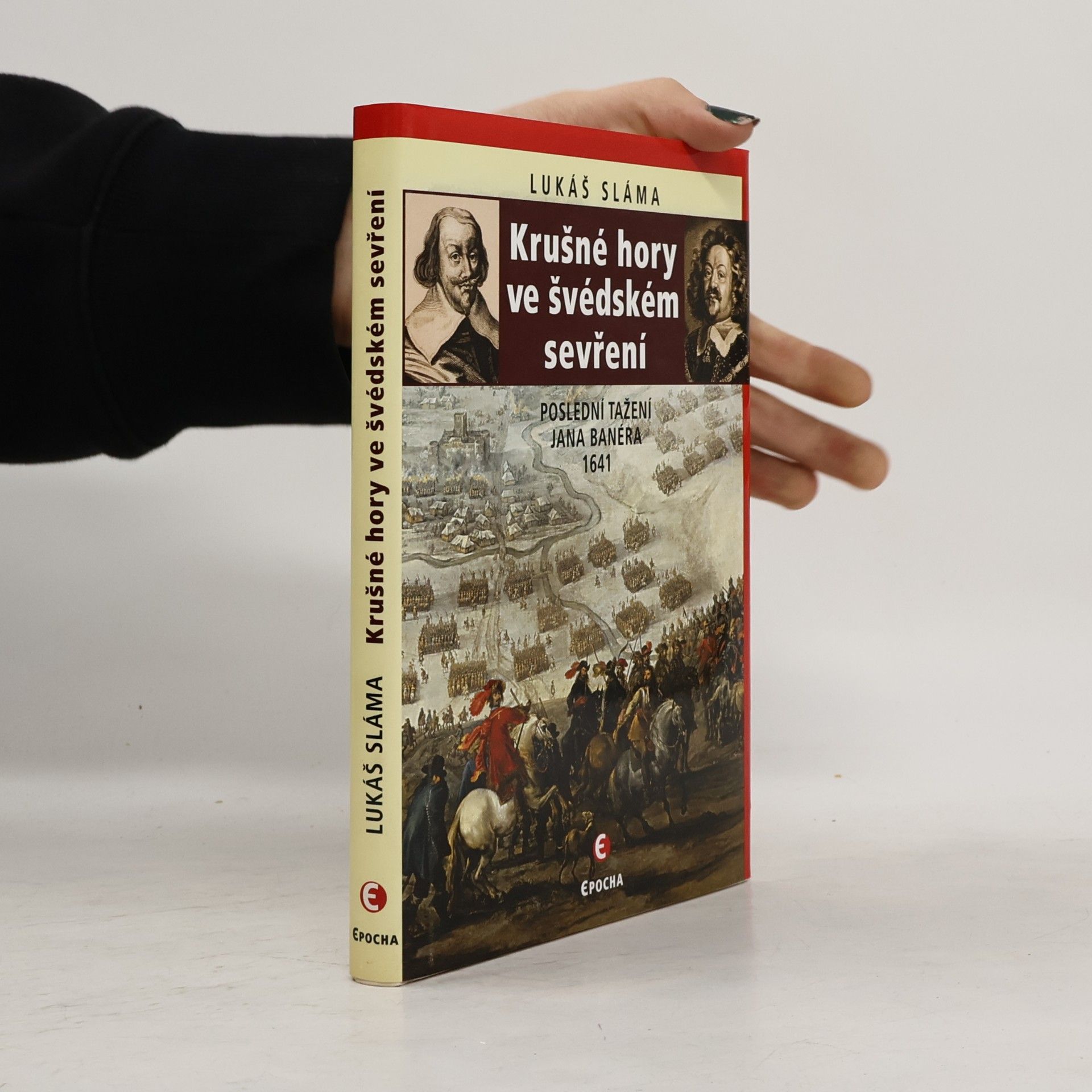 Lukáš Sláma Krušné hory ve švédském sevření. Poslední tažení Jana Banéra 1641