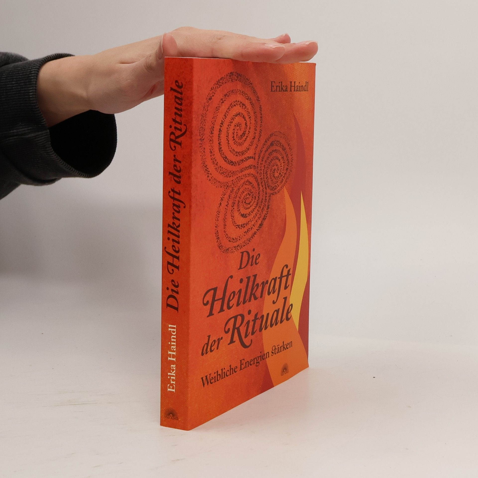 Erika Haindl Die Heilkraft der Rituale