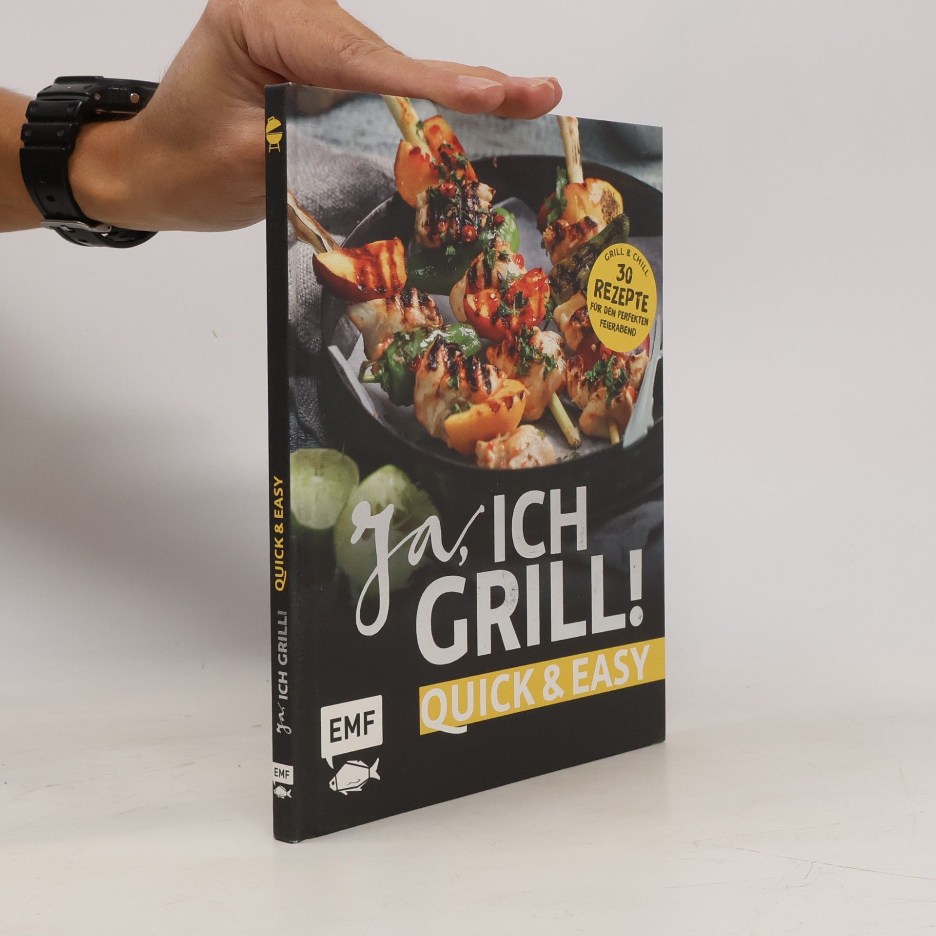 Edition Michael Fischer Ja, ich grill! - Quick and easy