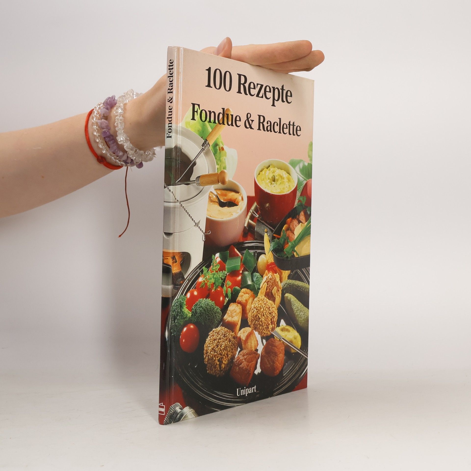 Various authors 100 Rezepte Fondue und Raclette