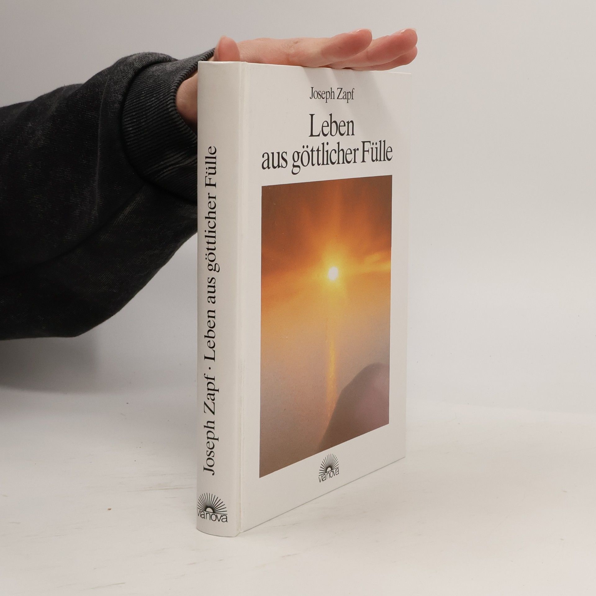 Josef Zapf Leben aus göttlicher Fülle