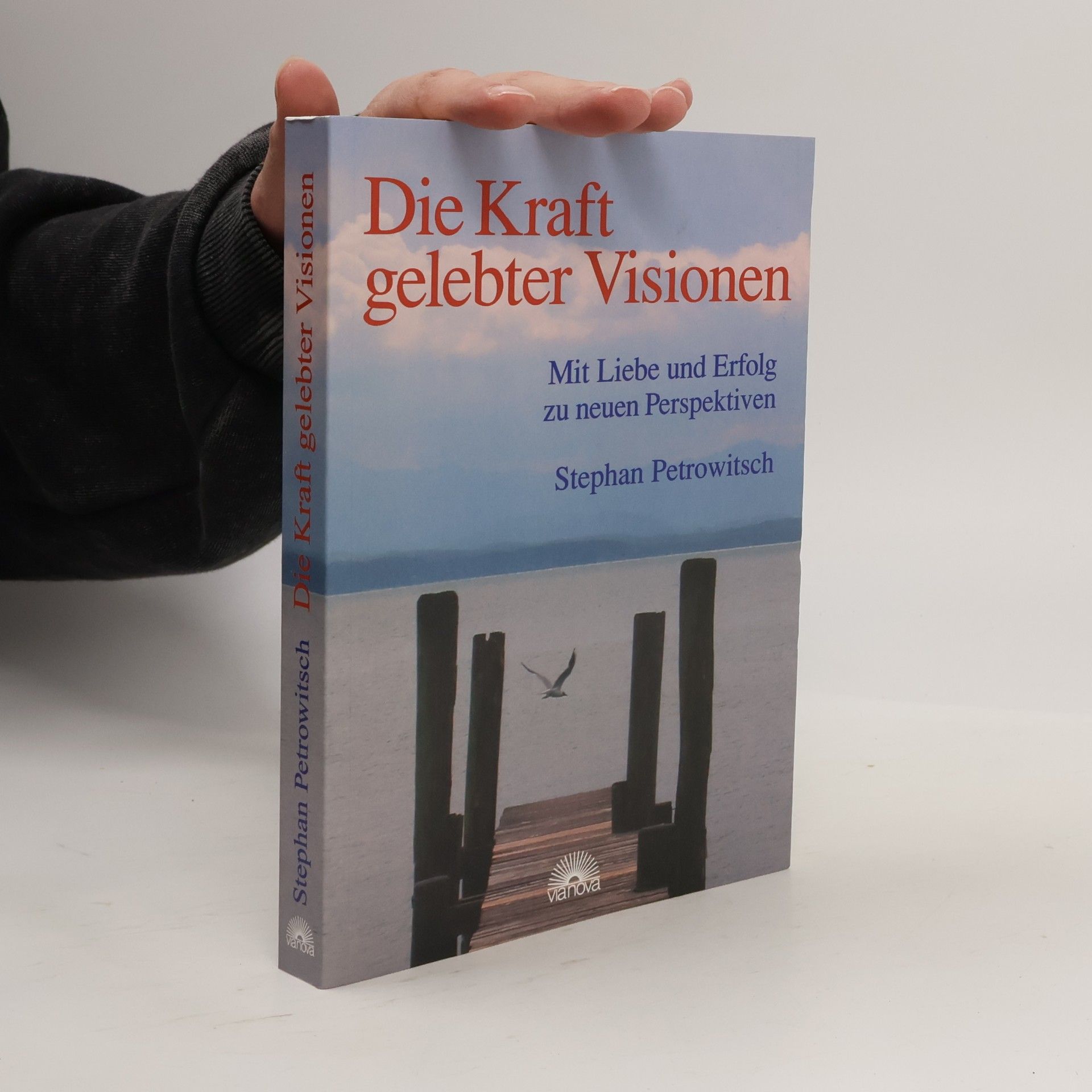 Stephan Petrowitsch Die Kraft gelebter Visionen