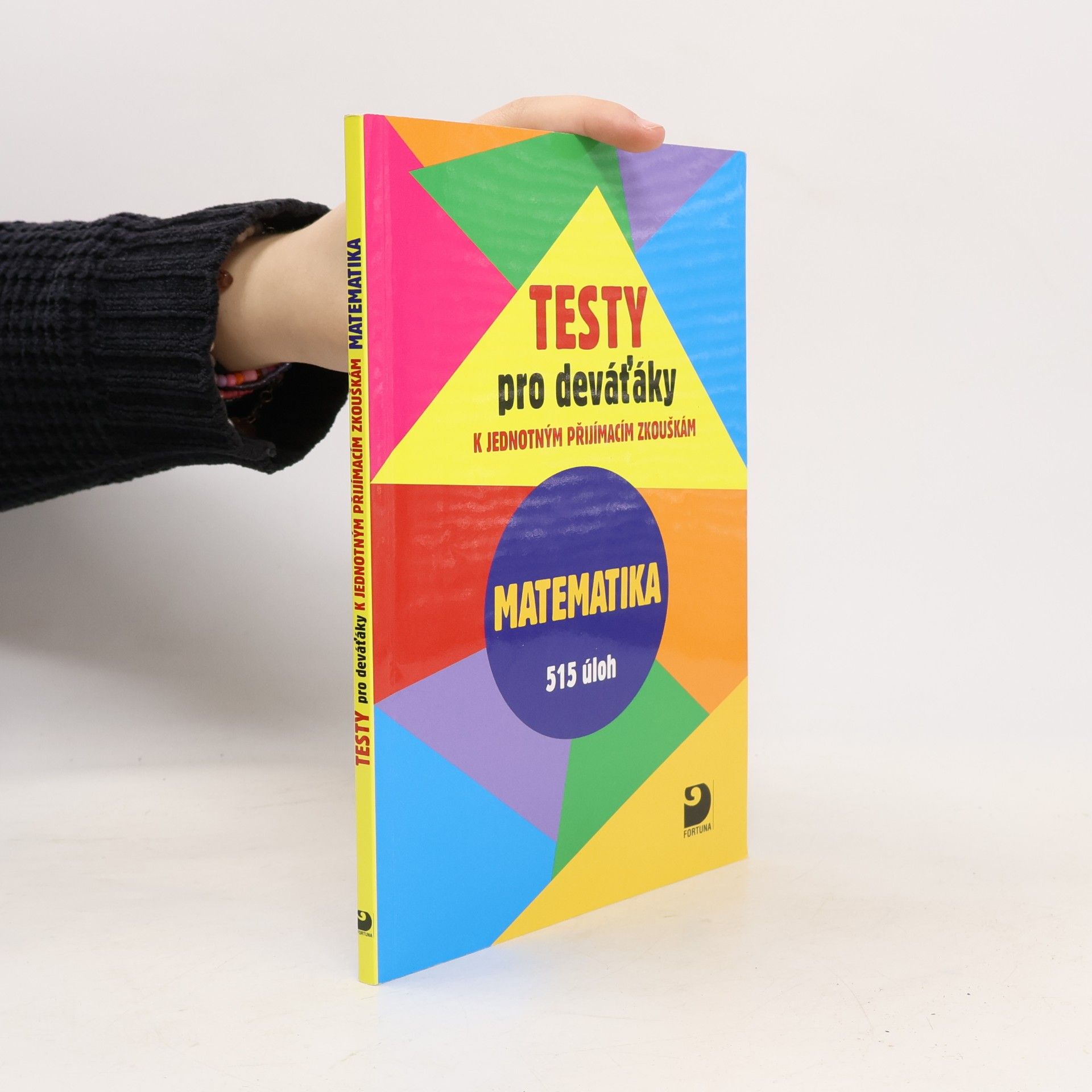 Testy pro deváťáky k jednotným přijímacím zkouškám. Matematika. 515 úloh