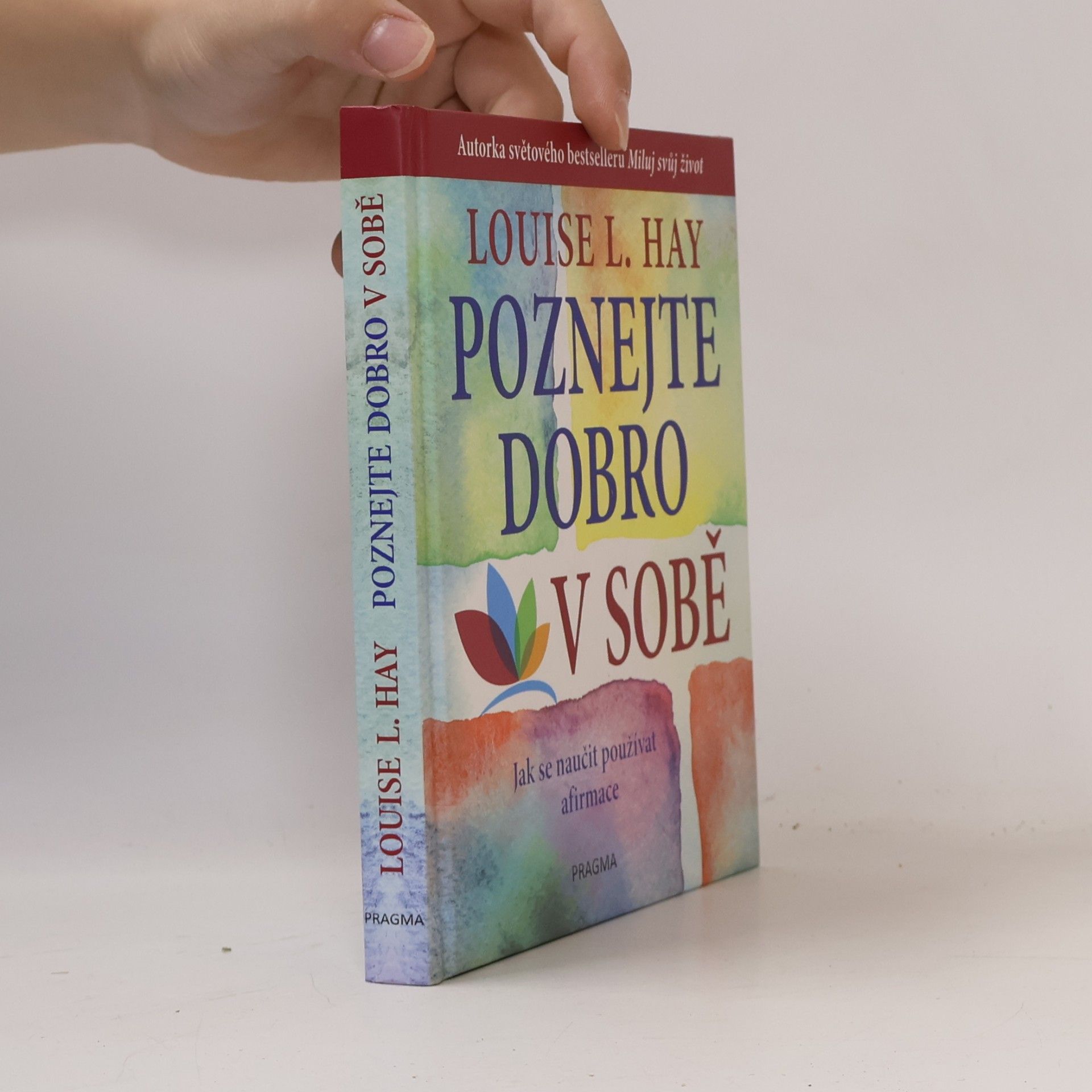 Poznejte dobro v sobě : jak se naučit používat afirmace