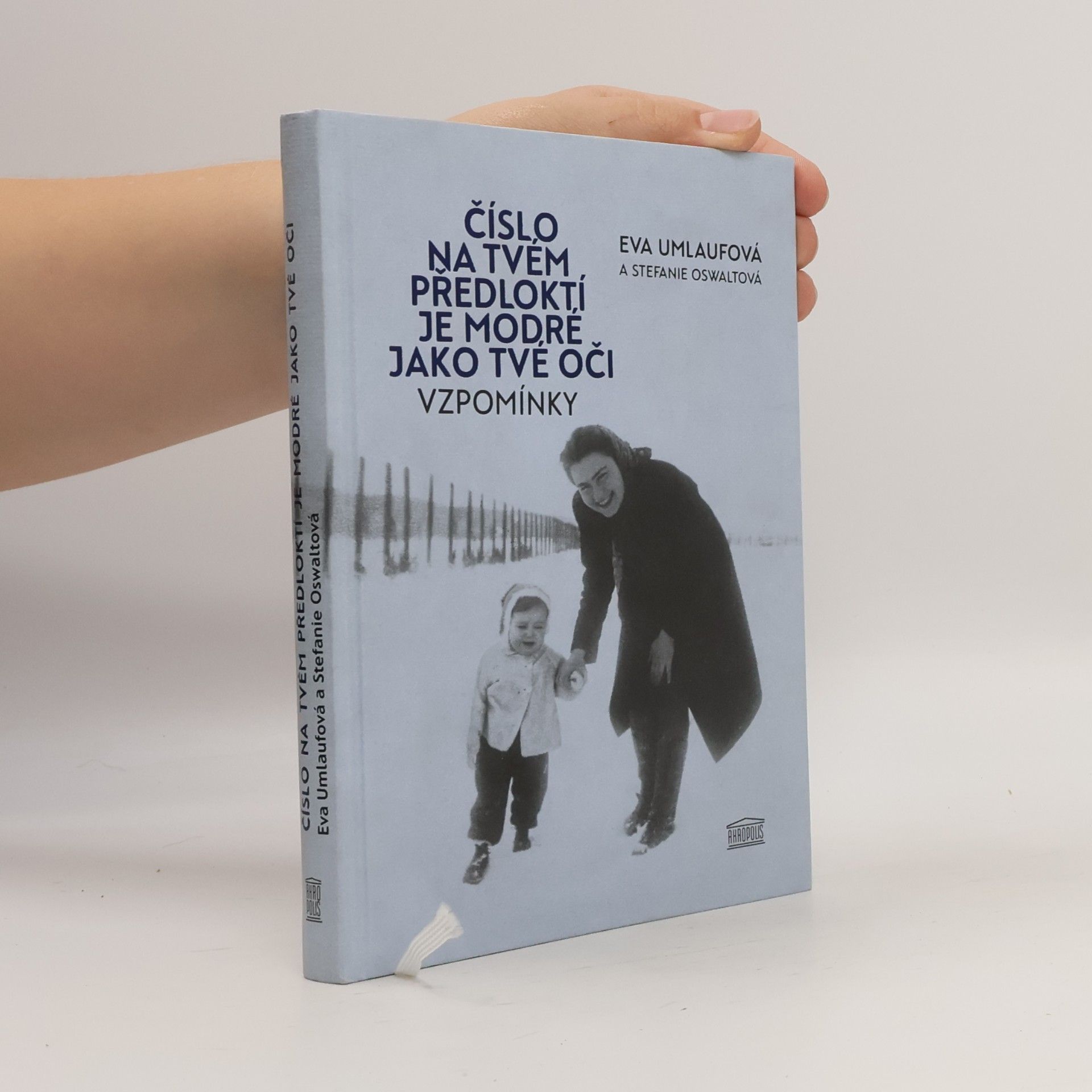 Eva Umlauf Číslo na tvém předloktí je modré jako tvé oči : vzpomínky