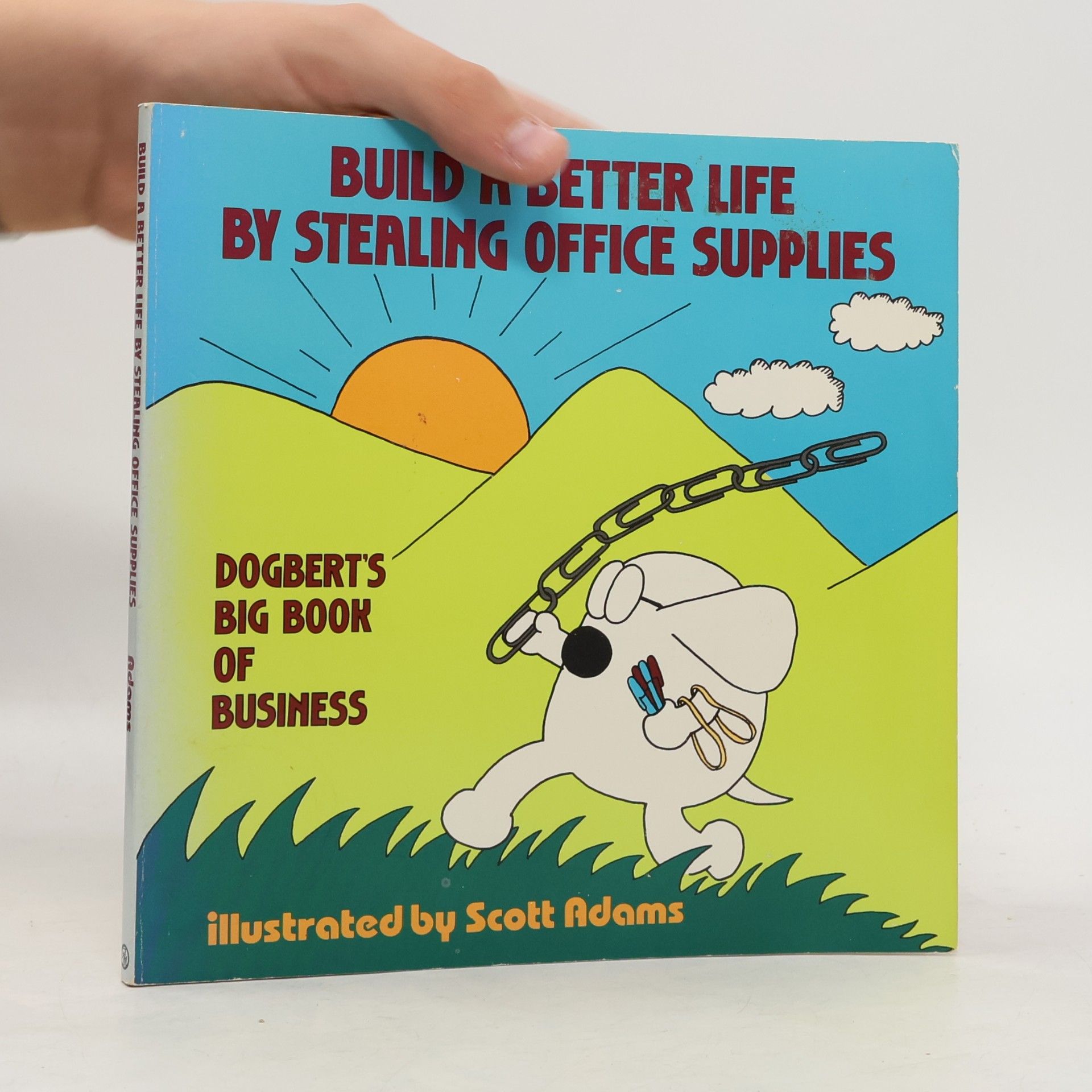 Scott Adams Build a Better Life by Stealing Office Supplies