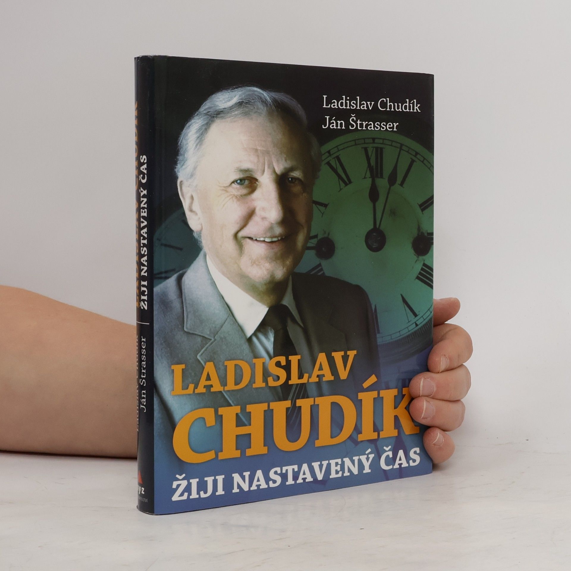 Ján Štrasser Ladislav Chudík. Žiji nastavený čas